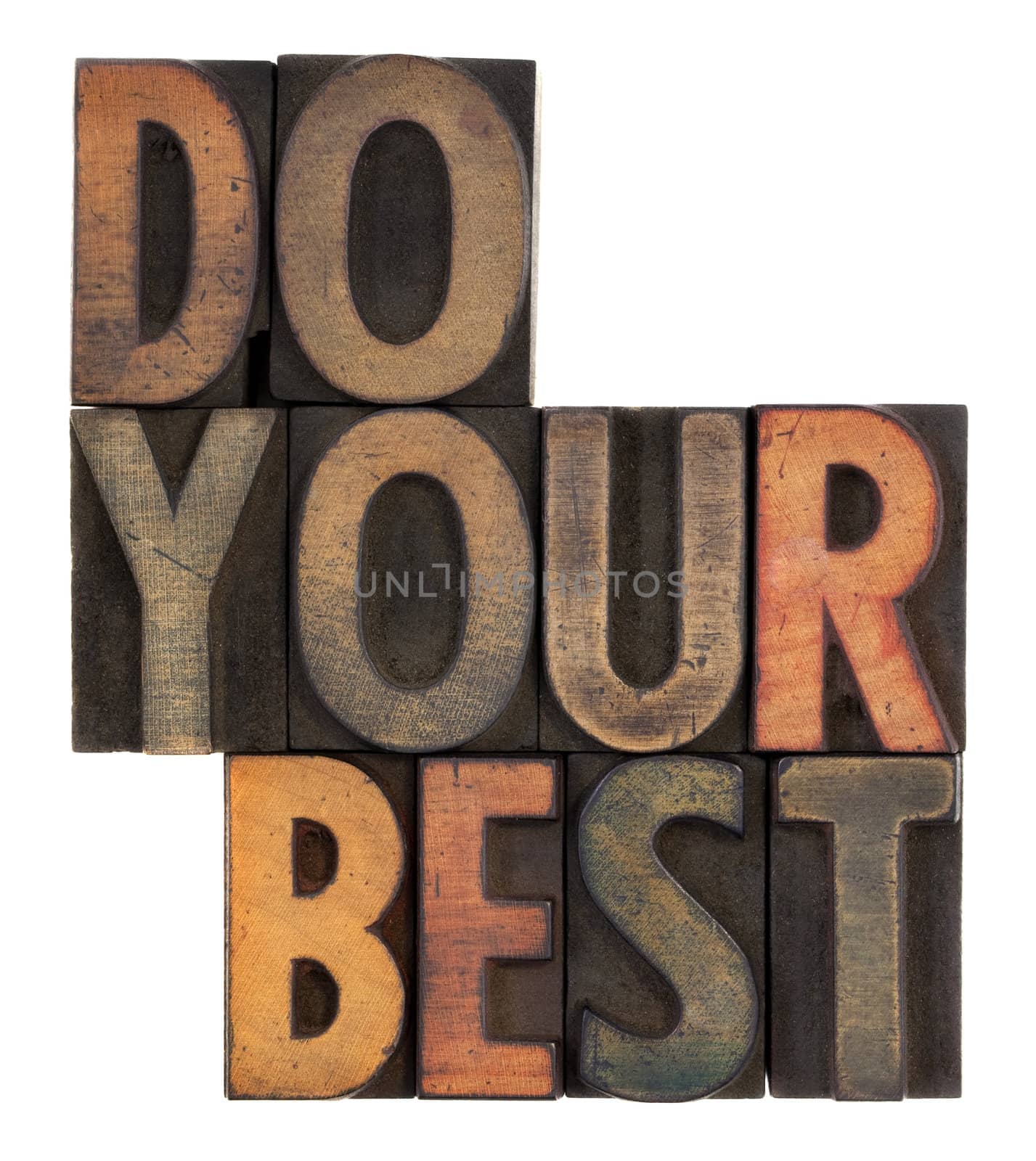 do your best, motivational reminder, in vintage letterpress wood types, stained by ink, isolated on white