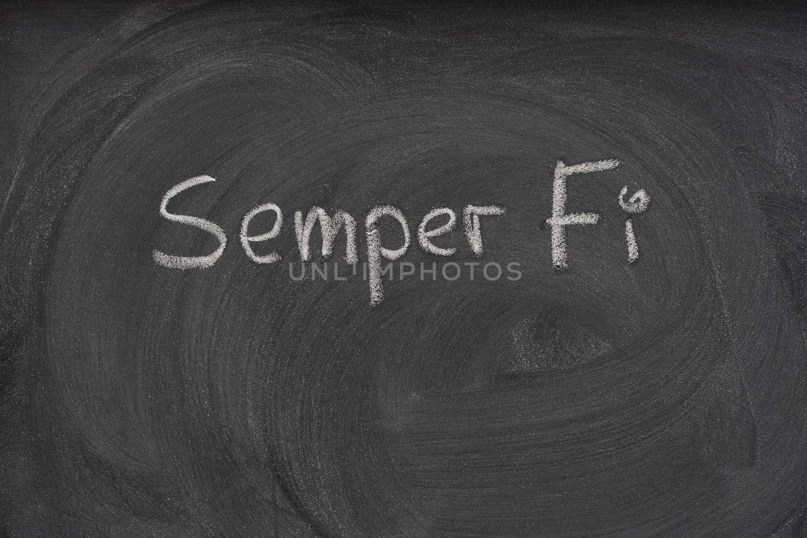 Semper Fi (Fidelis) , always faithful, motto of US Marine Corps,  handwritten with white chalk on a blackboard with patterns of eraser smudges