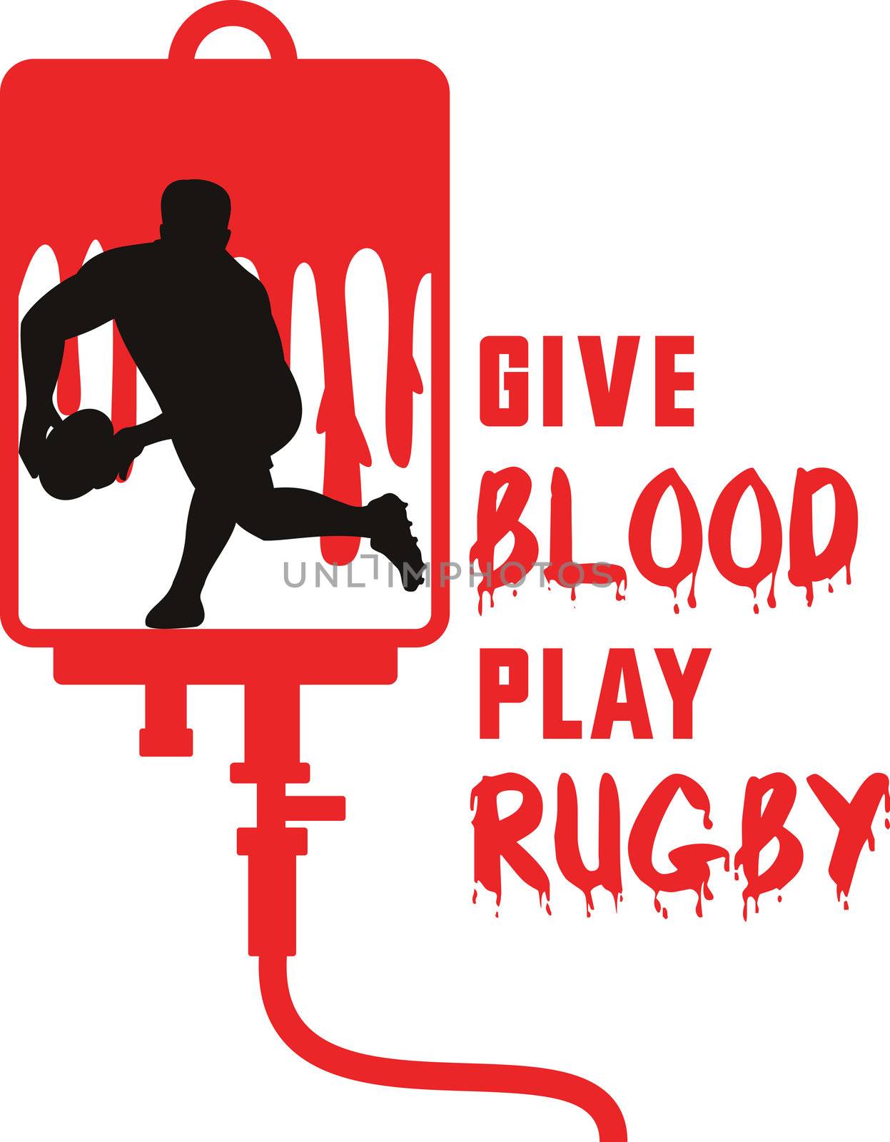 illustration of a Rugby player passing ball facing front silhouette with blood dripping in iv drip dextrose background with words "give blood play rugby"
