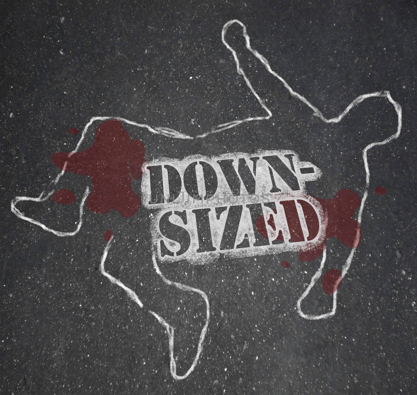 A chalk outline of a dead body symbolizing someone who was downsized out of a job -- laid off and unemployed