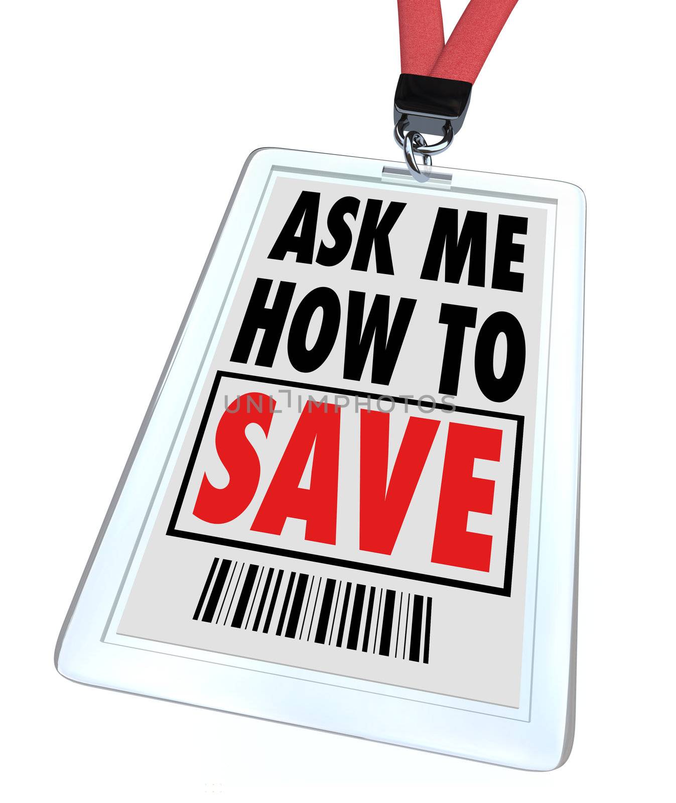 A badge and lanyard with printed pass reading Ask Me How to Save, representing a customer service staff person's desire to help answer questions and offer guidance on saving money