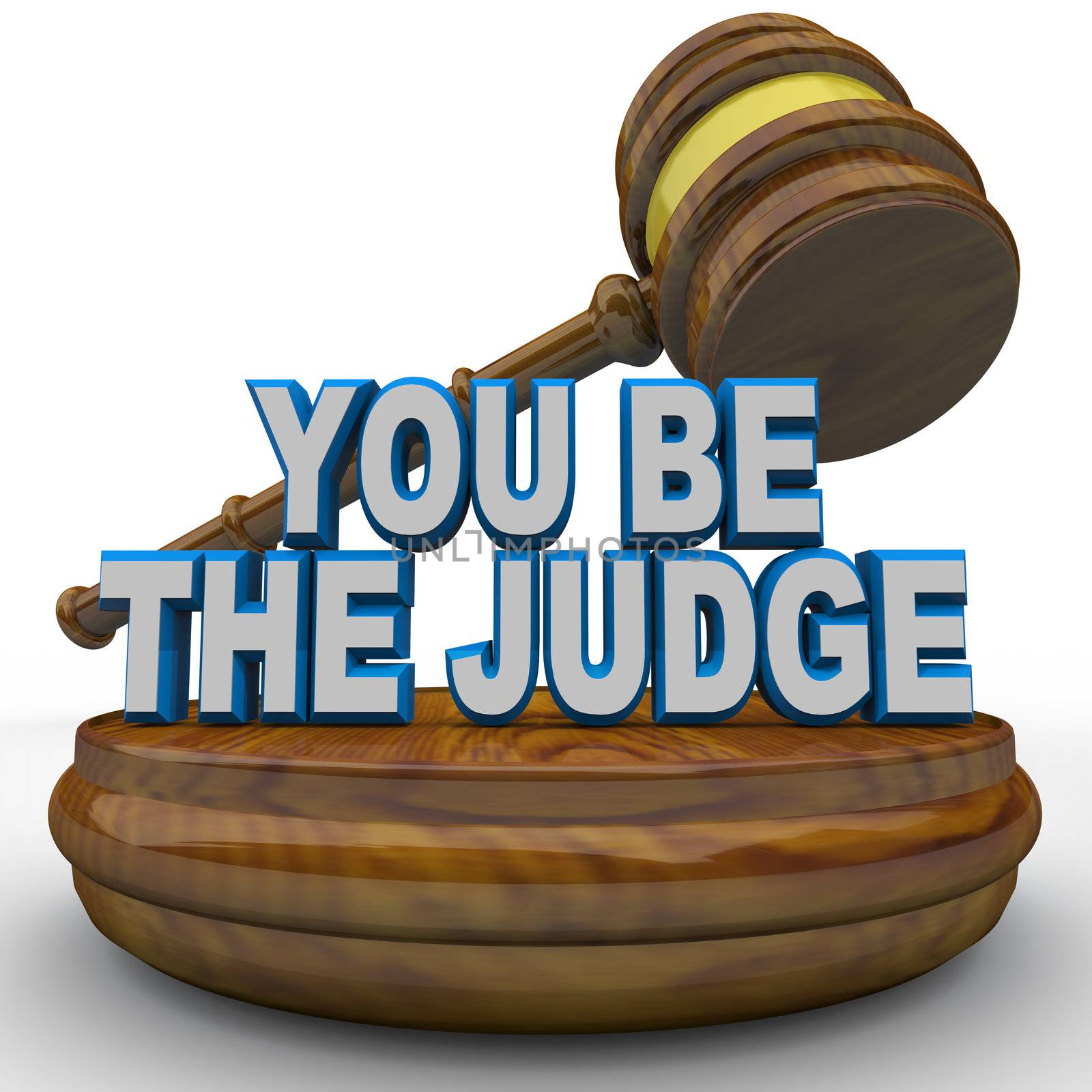 A gavel comes down on the words You Be the Judge, symbolizing the opportunity of making choices between options