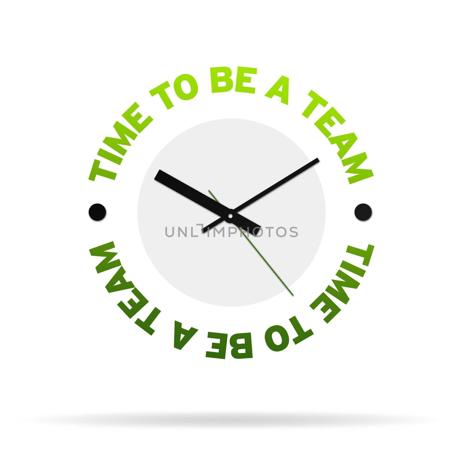 Clock with the words time to be a team on white background.