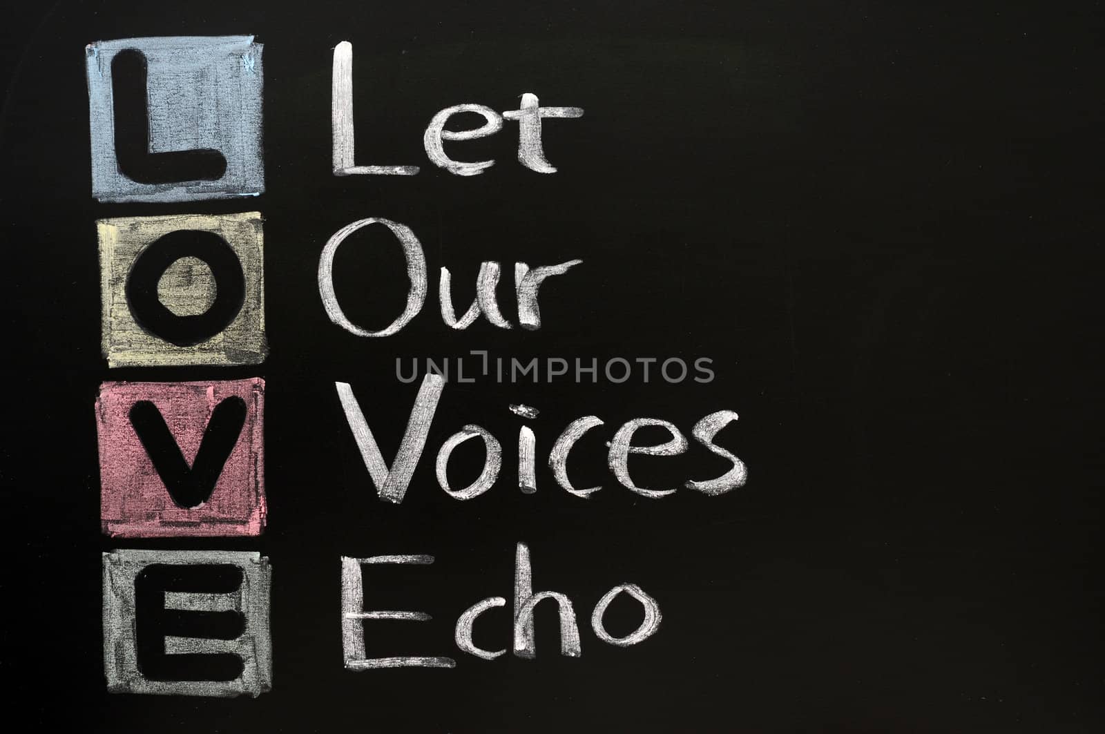 LOVE acronym, Let our voices echo on a blackboard with words written in chalk