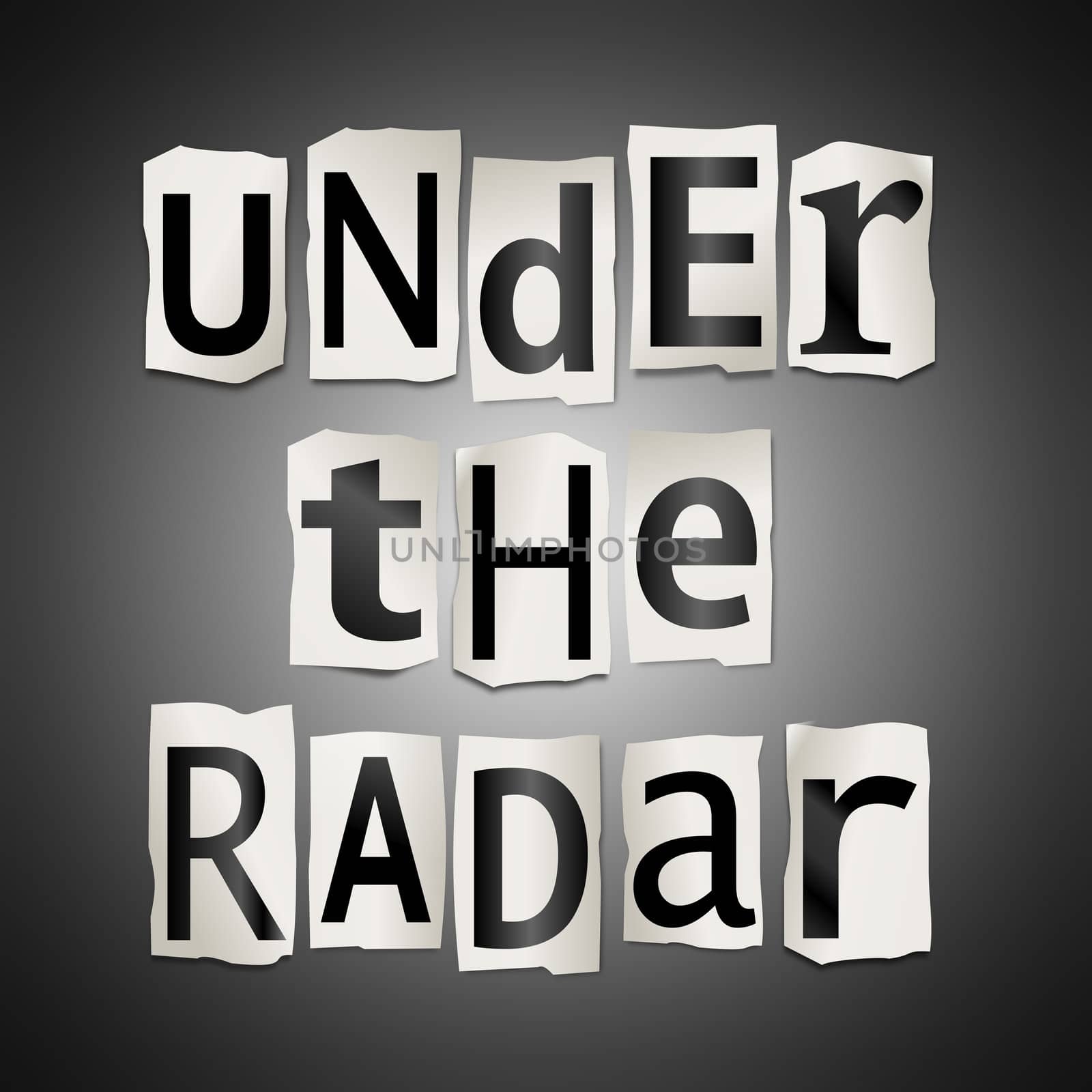 Illustration depicting cutout printed letters arranged to form the words under the radar.