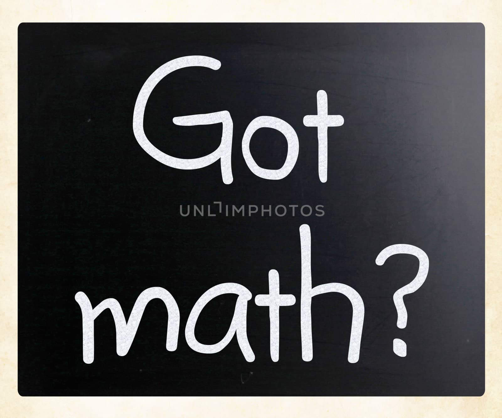 "Got math?" handwritten with white chalk on a blackboard