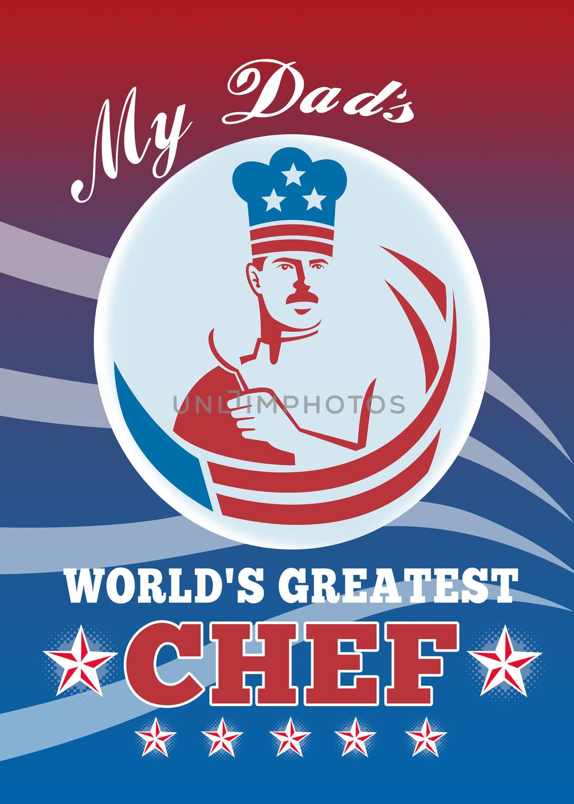 Greeting card poster illustration of an American chef baker cook holding spatula facing front with stars and stripes done in retro style with words my dad world's best greatest chef.