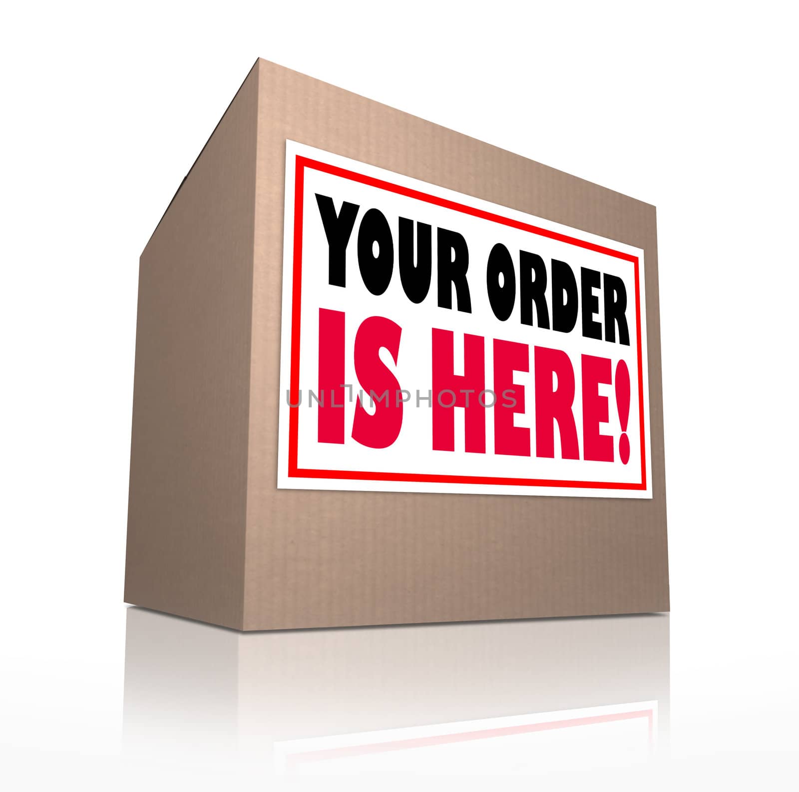 A cardboard box delivered with the words Your Order is Here to tell you that the merchandise you shopped for at a store has been shipped and is waiting for you to open it