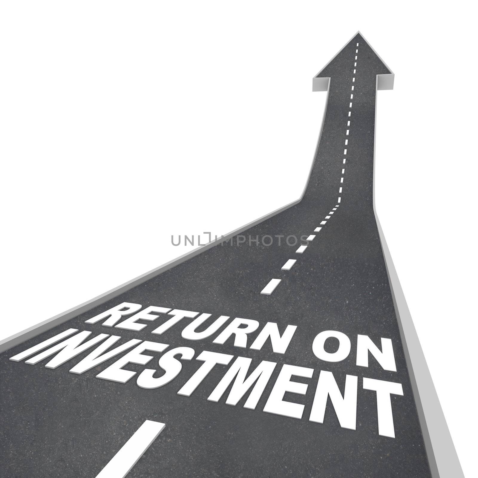 The words Return on Investment on a road leading upward, representing growth or improvement in your savings and financial nest egg, growing your wealth and income 