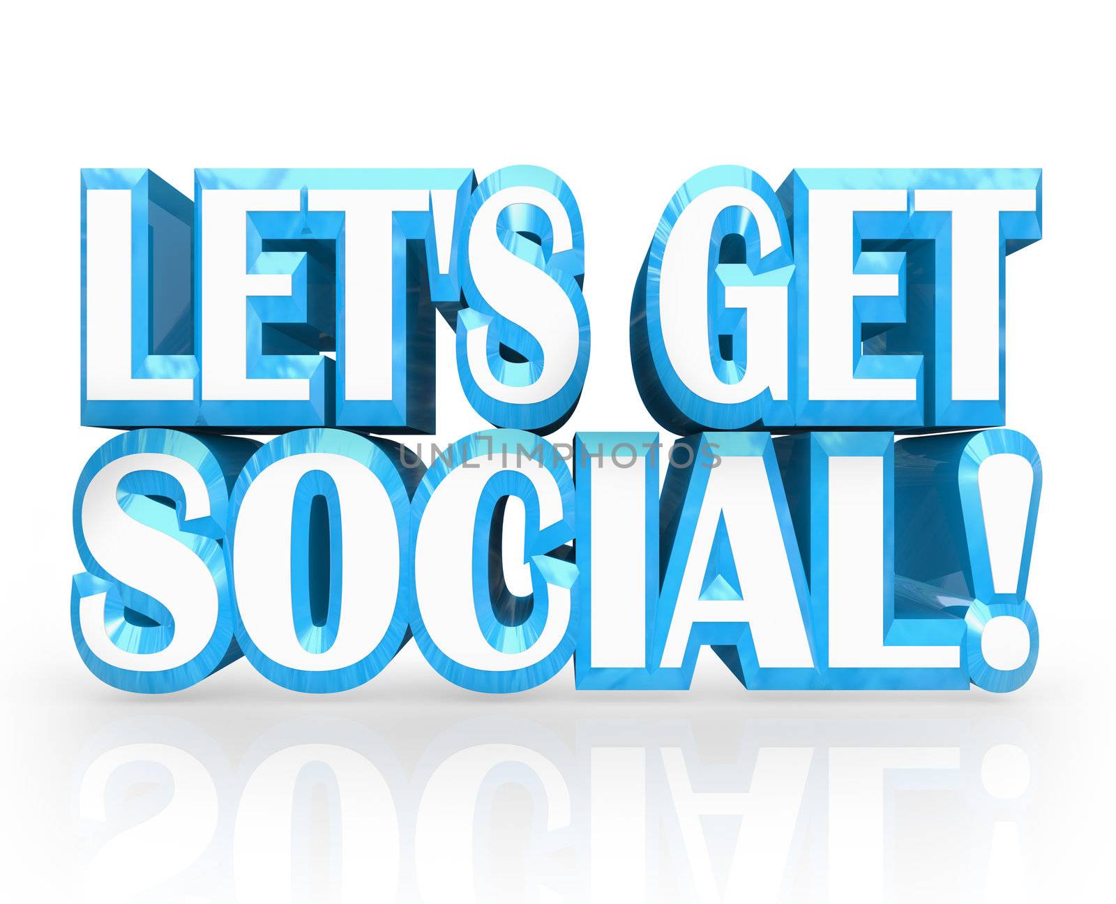 The words Let's Get Social in blue 3D letters inviting you for a meeting, socializing, meet-up, gathering, party or other event to socialize and share thoughts or ideas