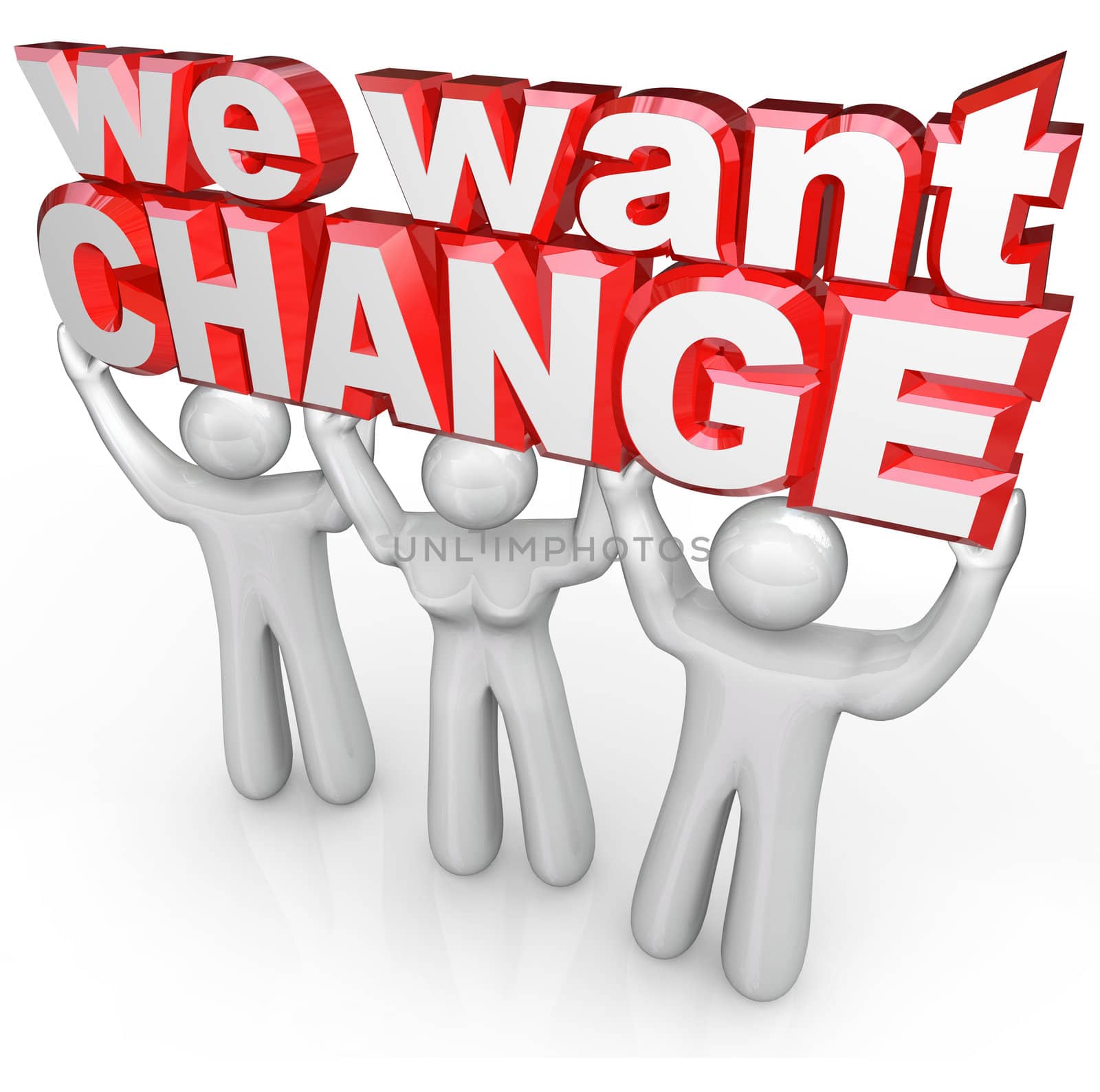 Three people lift up the words We Want Change to demonstrate their demands that things improve and a team effort leads to success rather than same old results