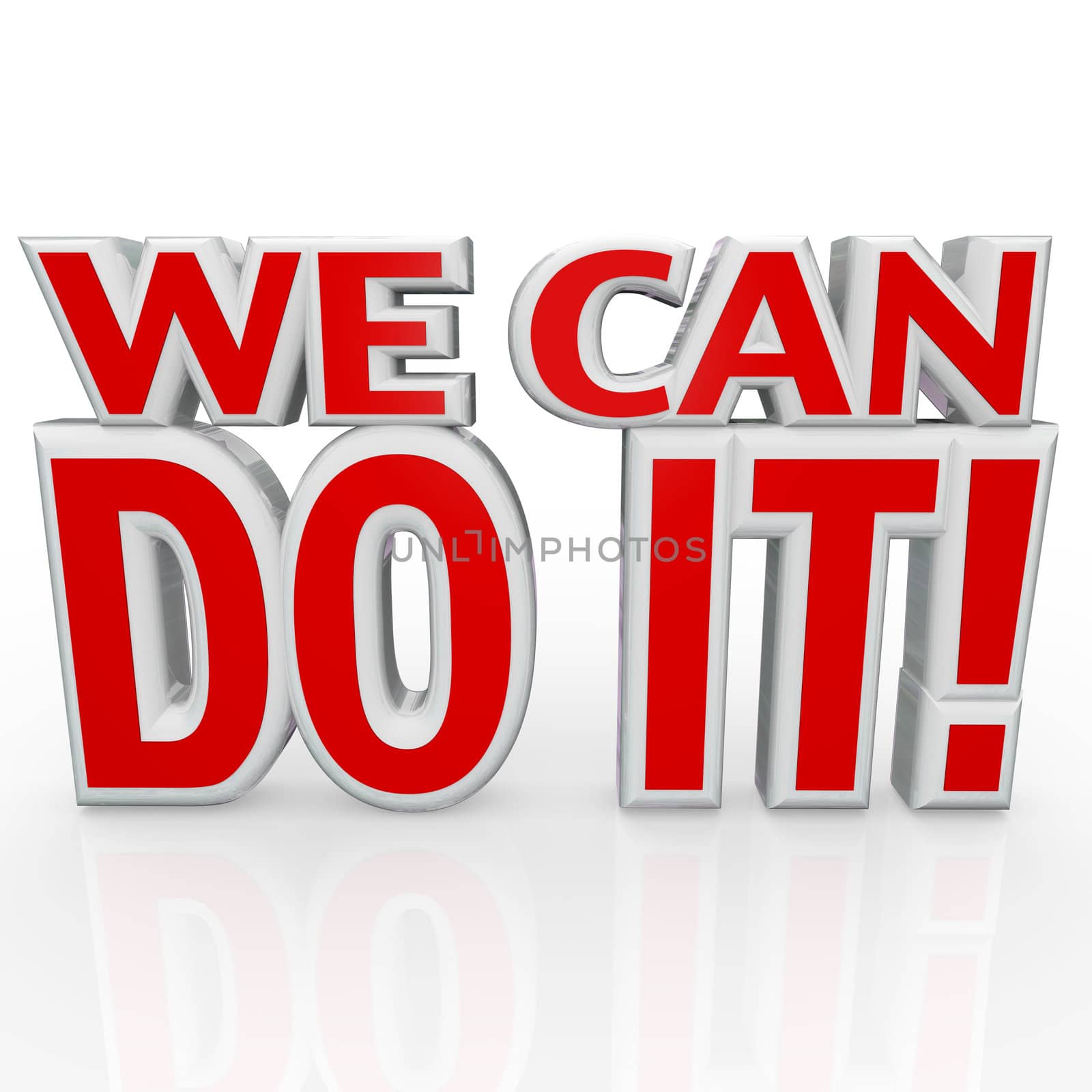 The words We Can Do It in red 3d letters to symbolize confidence and a positive attitude needed with determination in order to succeed in achieving a common goal together