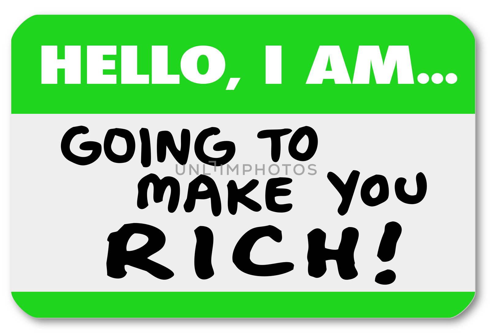 A namtag sticker with the words Hello I Am Going to Make You Rich, telling you of a plan or opportunity to grow your wealth and make a lot of money, but is it a scheme, scam or con job?