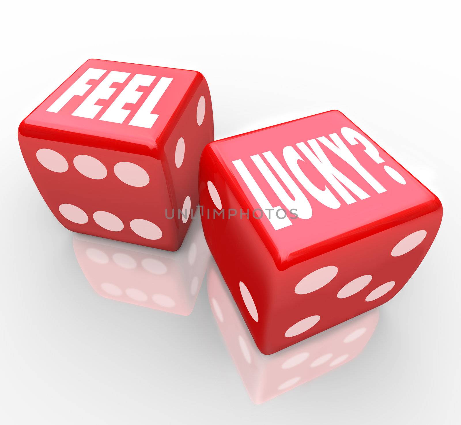 Two red dice with the words Feel Lucky asking if you are feeling confident in your chances to win a game or competition or take advantage of an opportunity for success