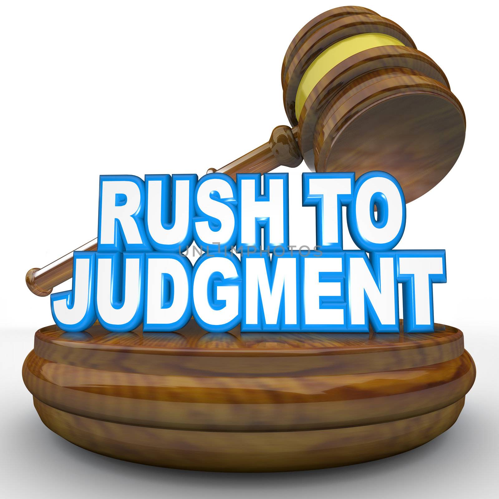 A gavel comes down on the words Rush to Judgment symbolizing a fast or speedy decision made under rushed or hasty conditions