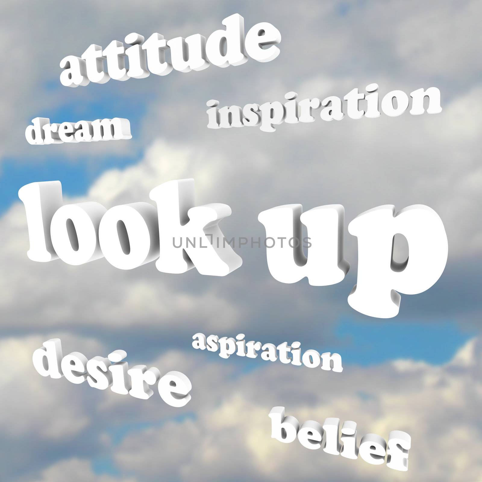 The phrase Look Up and many positive words in 3d letters such as attitude, dream, desire, belief, inspiration, aspiration to illustrate helpful and motivational activity