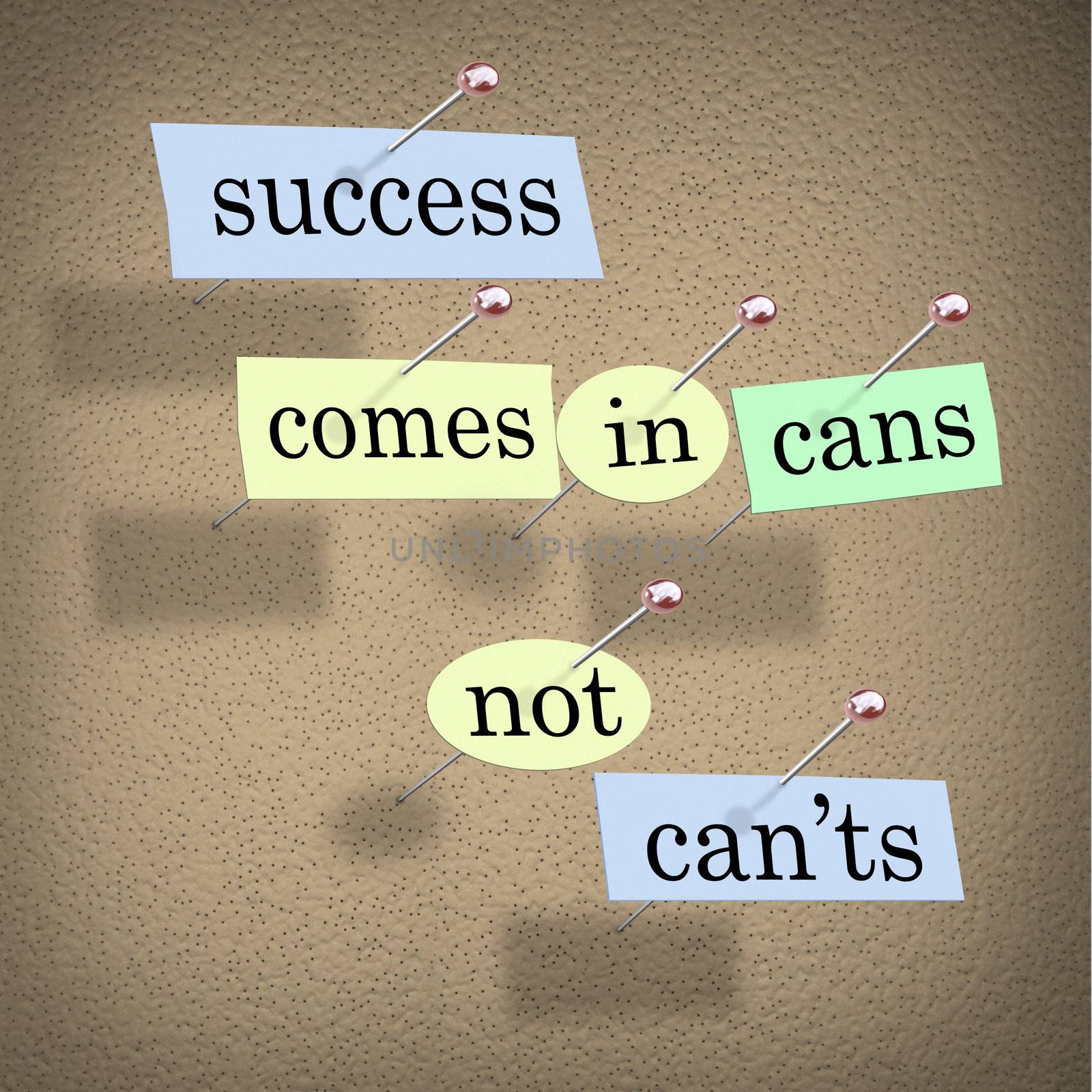 Success Comes in Cans Not Can'ts Saying on Paper Pieces Pinned to a Cork Board, a positive motivational message meant to inspire people to succeed