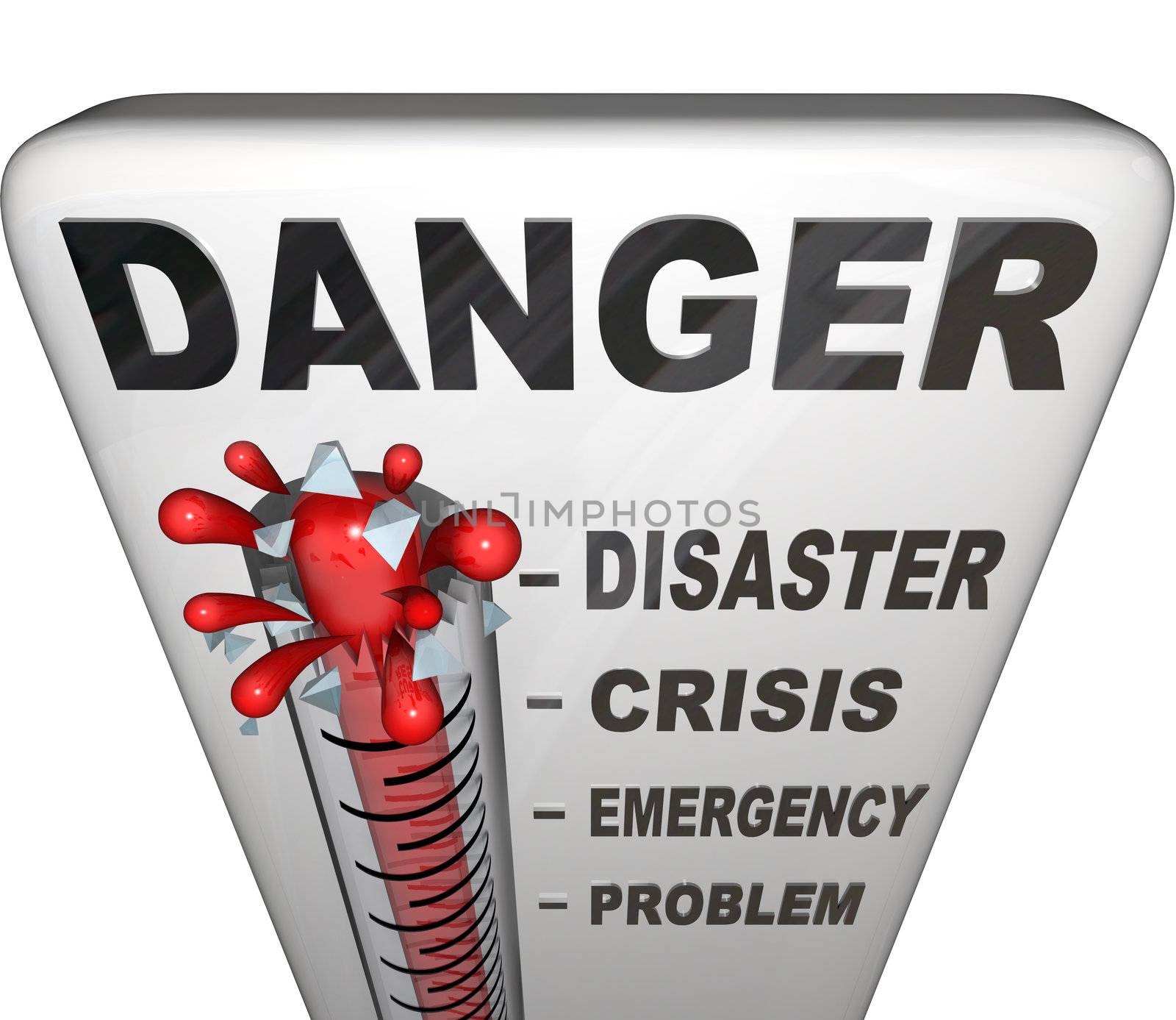 A thermometer topped with the word Danger measures the levels of a problem with the mercury rising past the marks for Problem, Emergency, Crisis and Disaster