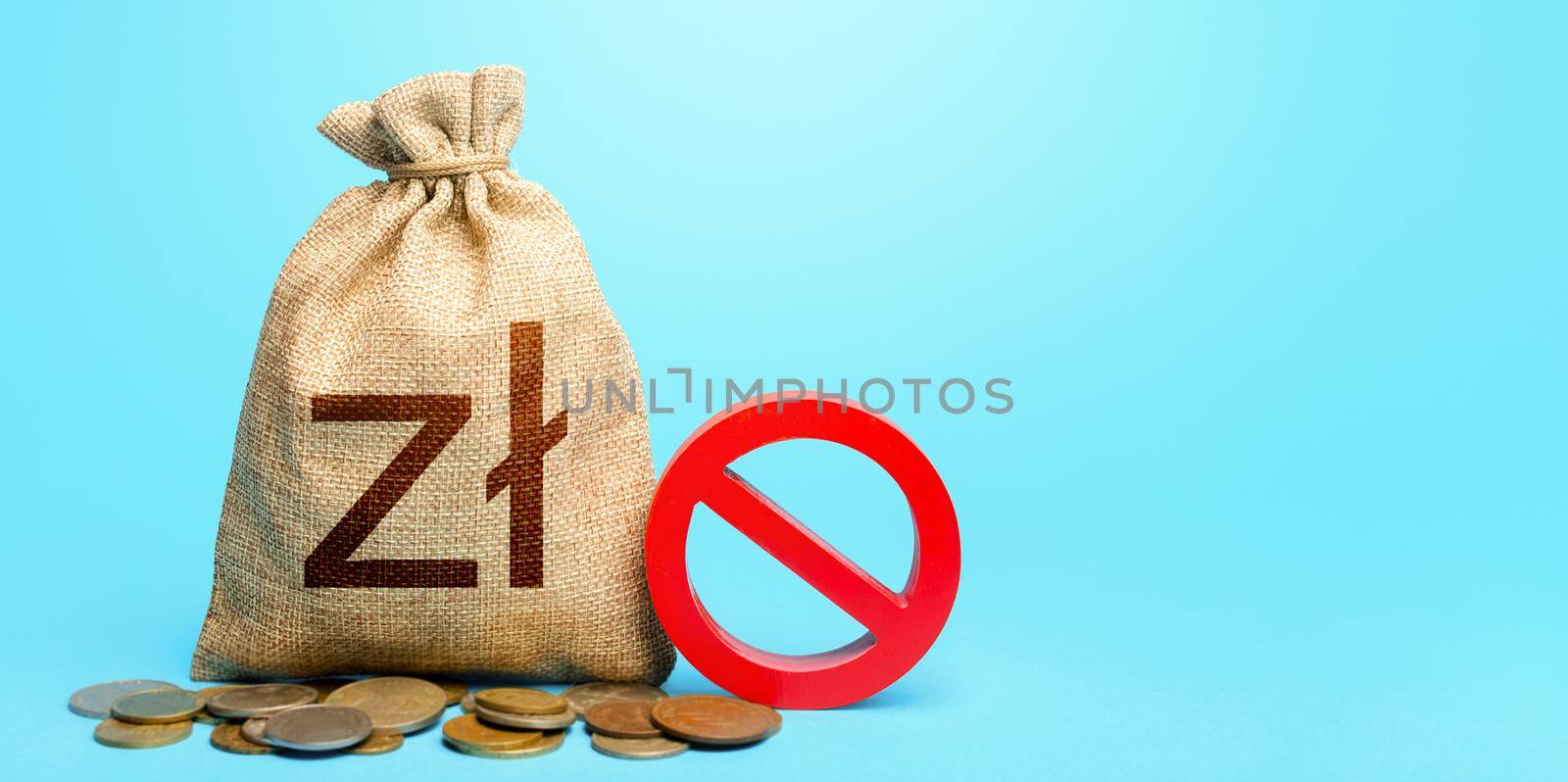 Polish zloty money bag and red prohibition sign NO. Monetary restrictions, freezing of bank accounts. Confiscation of deposits. Termination projects. Monitoring suspicious money flows.