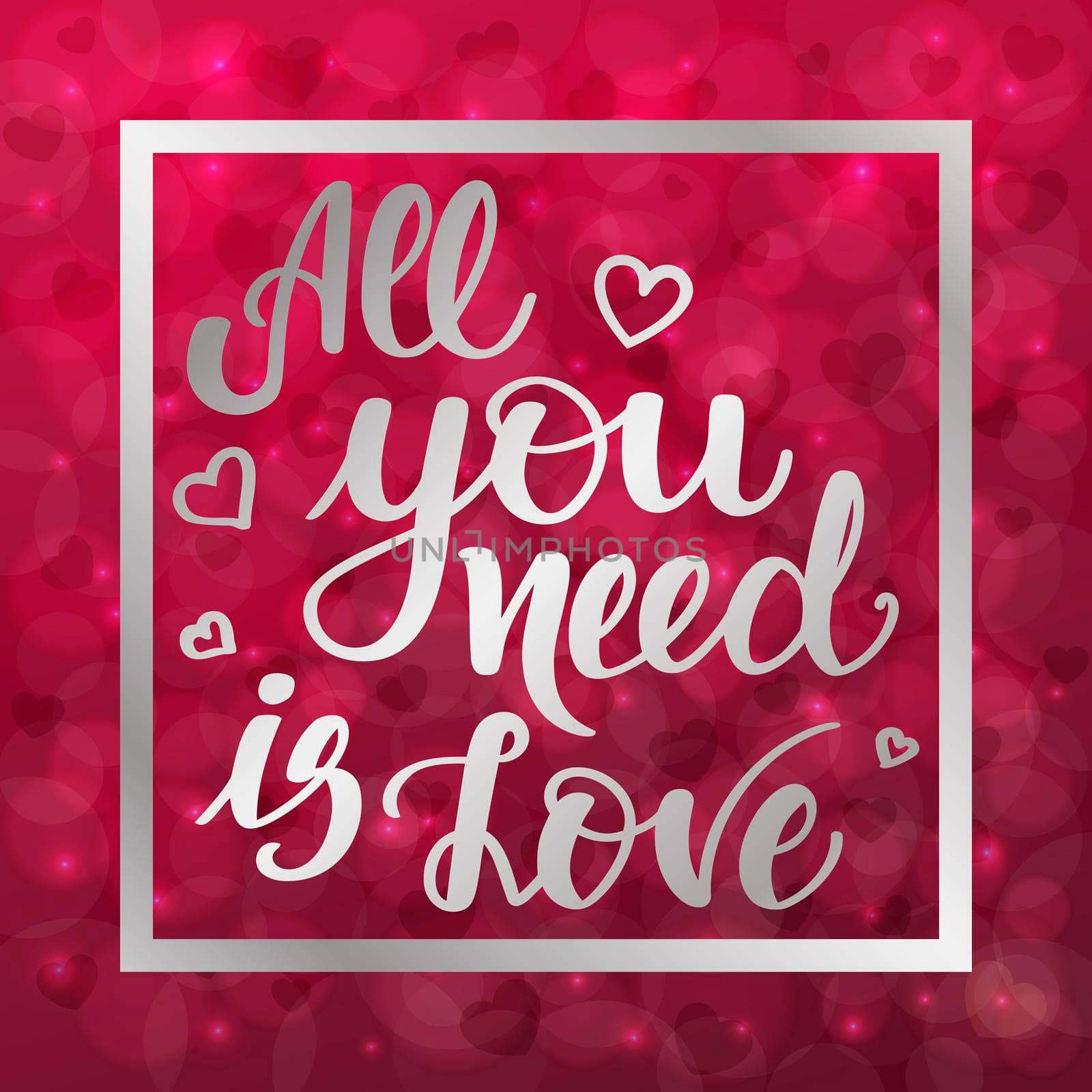 All you need is love. Motivational and inspirational handwritten lettering on blurred bokeh background with hearts. illustration for posters, cards and much more.