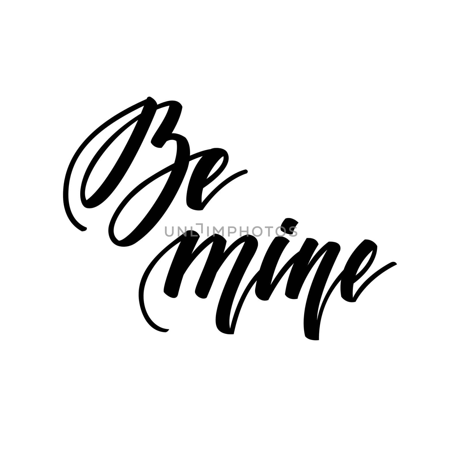 Be mine. Inspirational romantic lettering isolated on white background. illustration for Valentines day greeting cards, posters, print on T-shirts and much more.