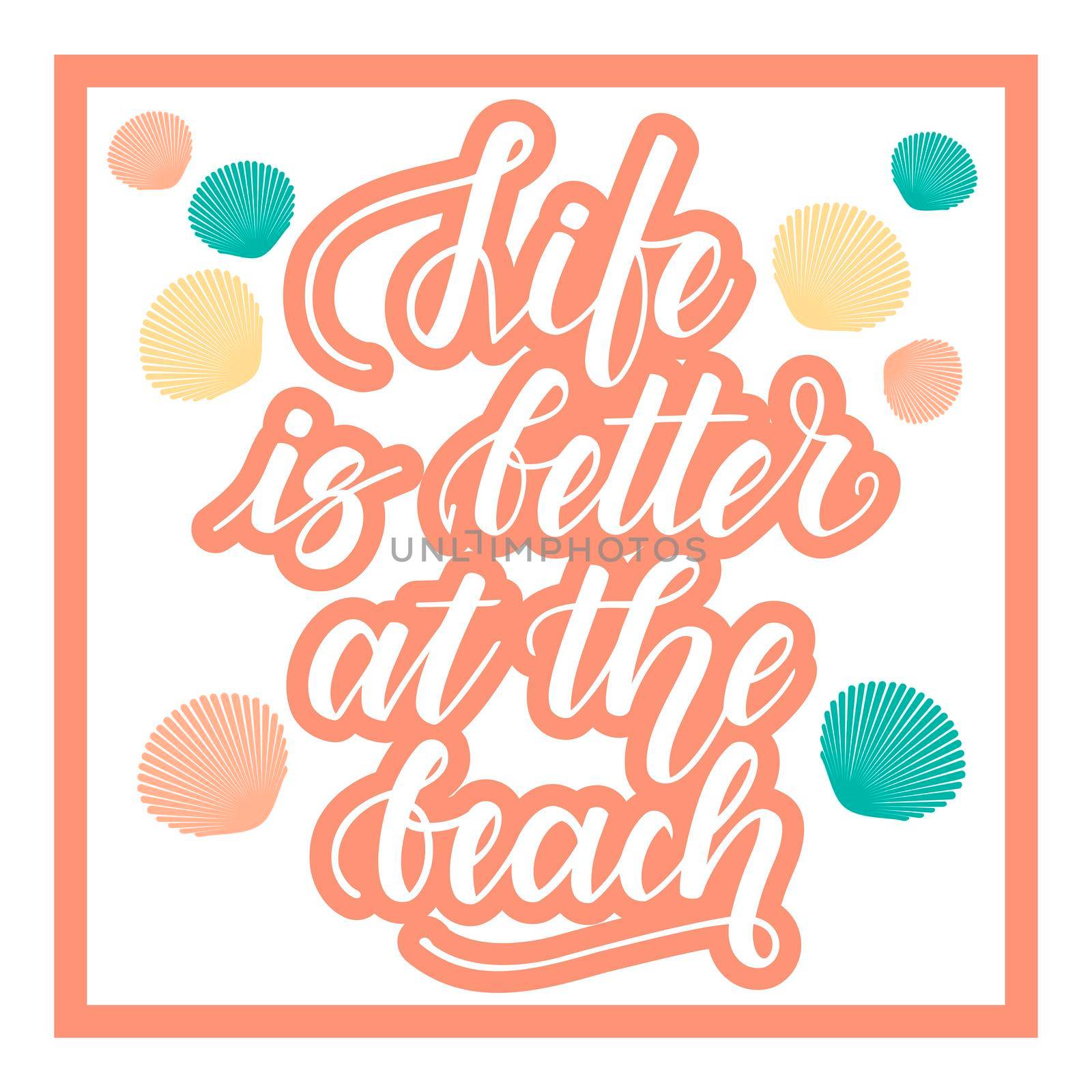 Life is better at the beach. Handwritten lettering on white background. illustration.