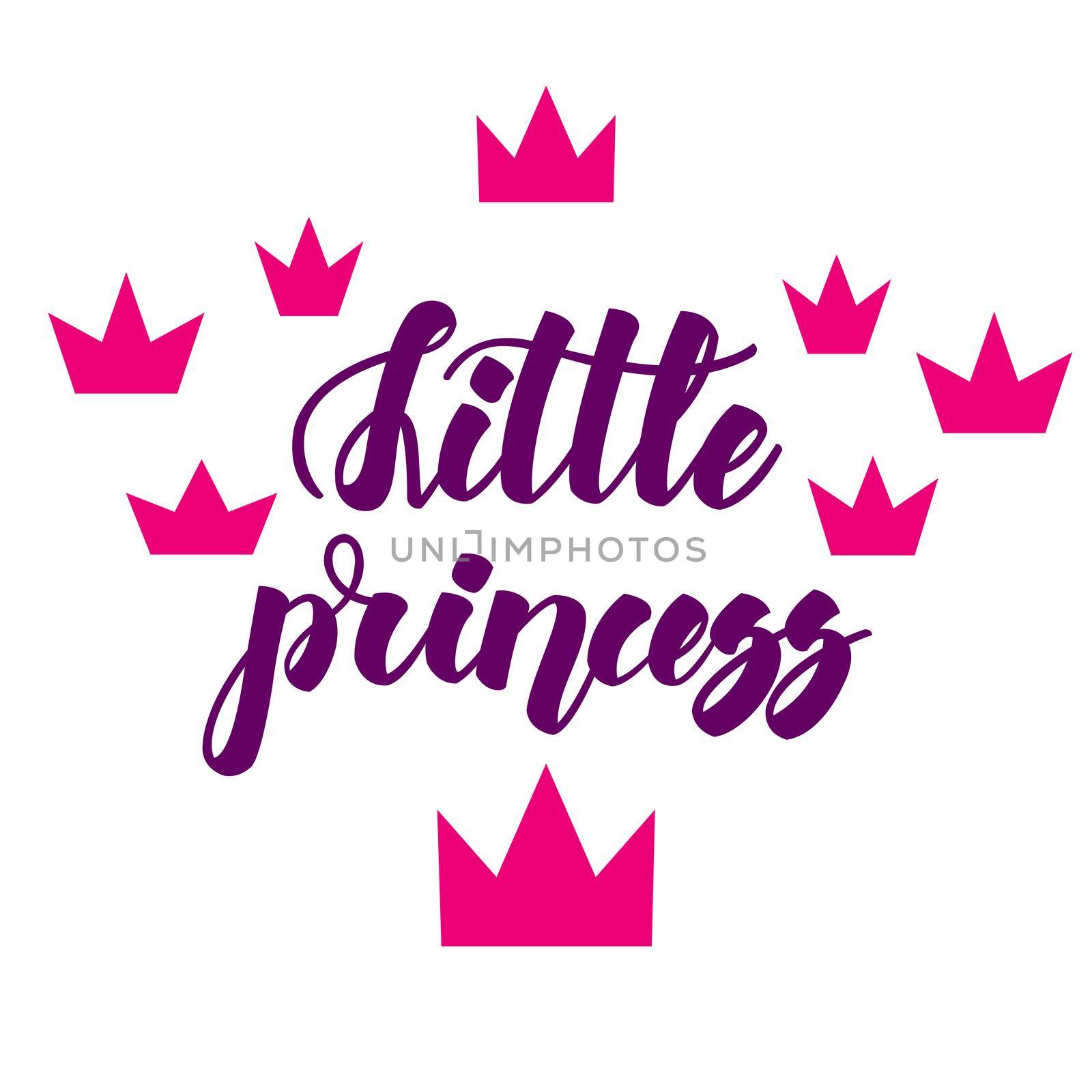 Little princess. Inspirational lettering isolated on white background. Positive quote. illustration for greeting cards, posters, print on T-shirts and much more.