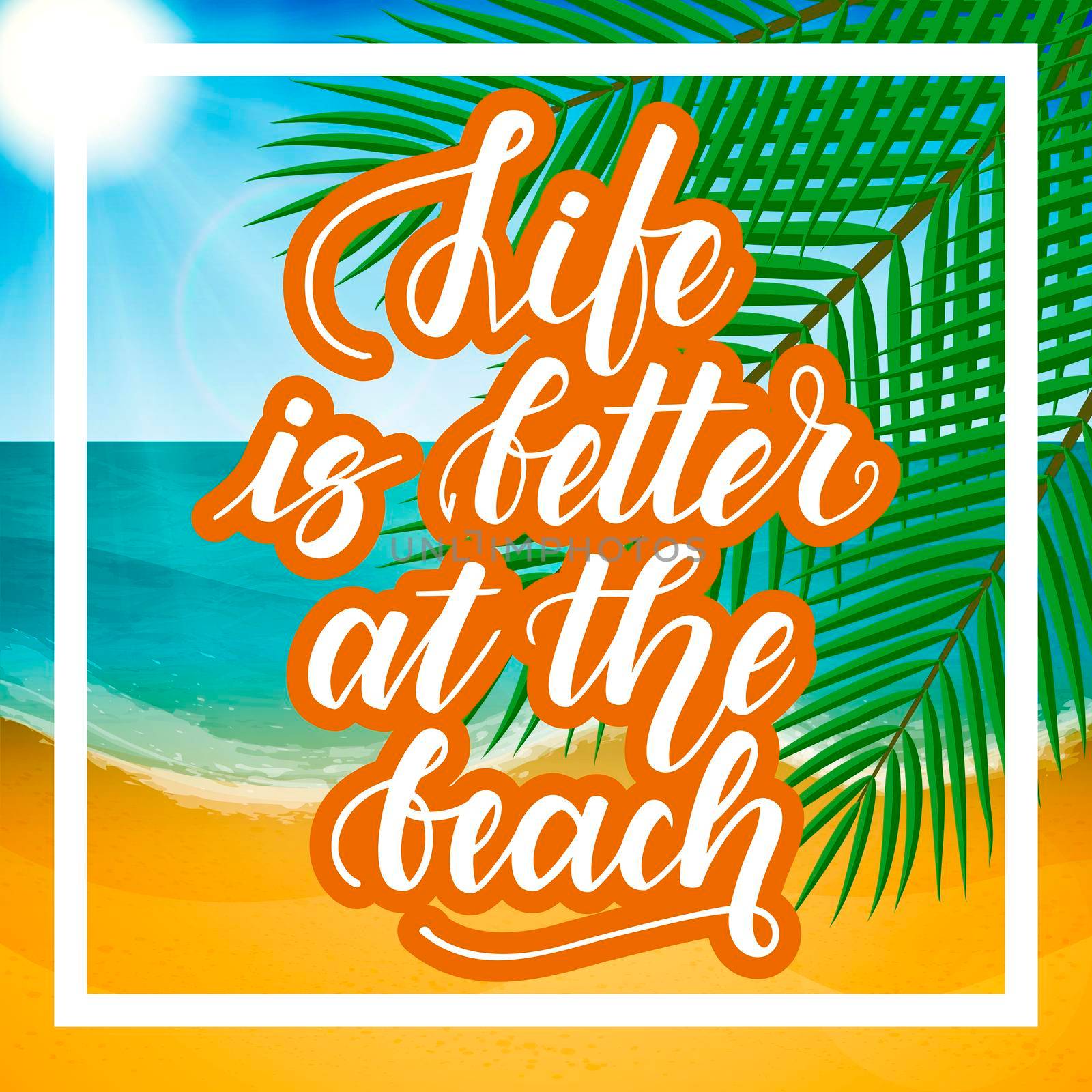 Life is better at the beach. Handwritten lettering against the background of the sea beach. illustration.