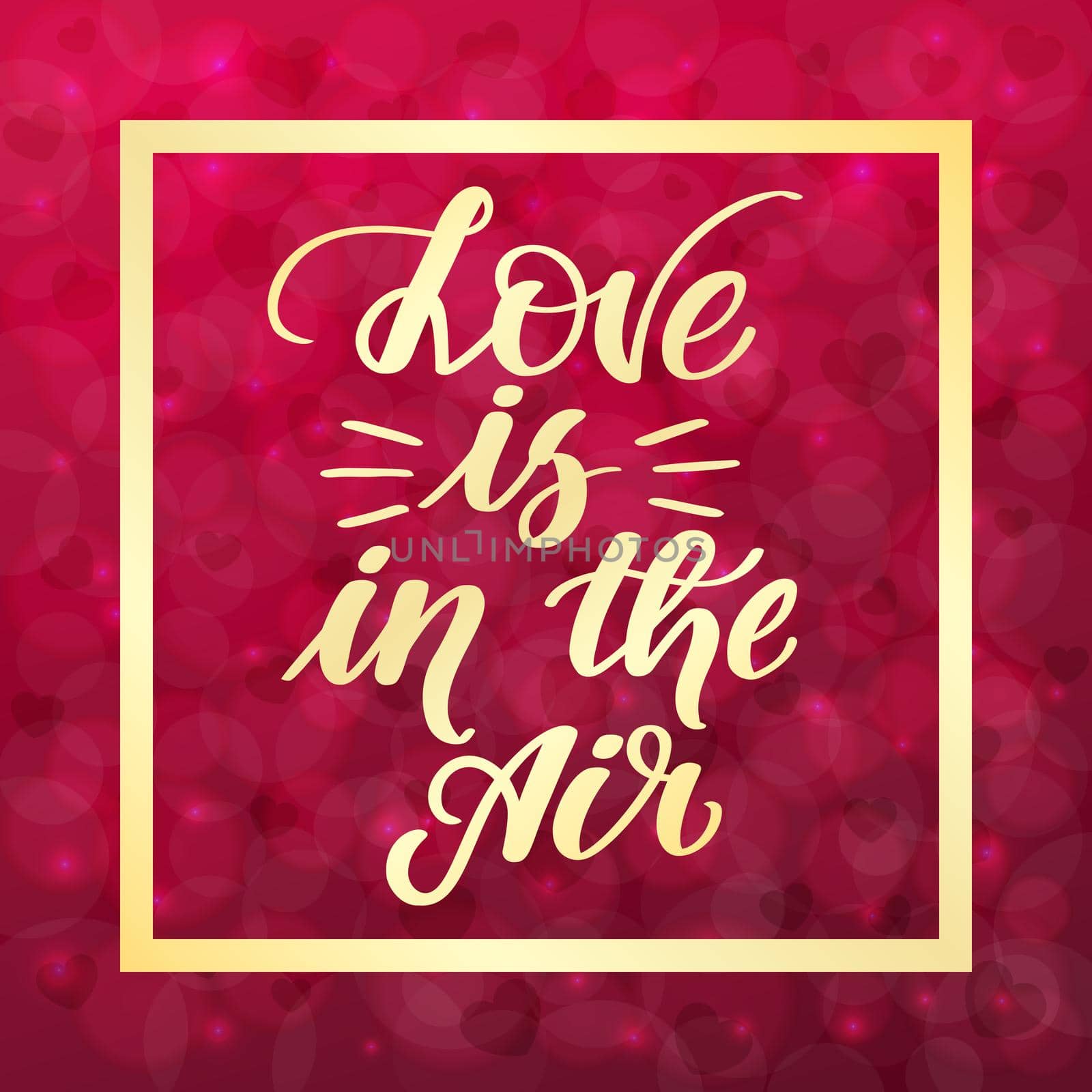 Love is in the air. Handwritten lettering on blurred bokeh background with hearts. illustration for posters, cards and much more.