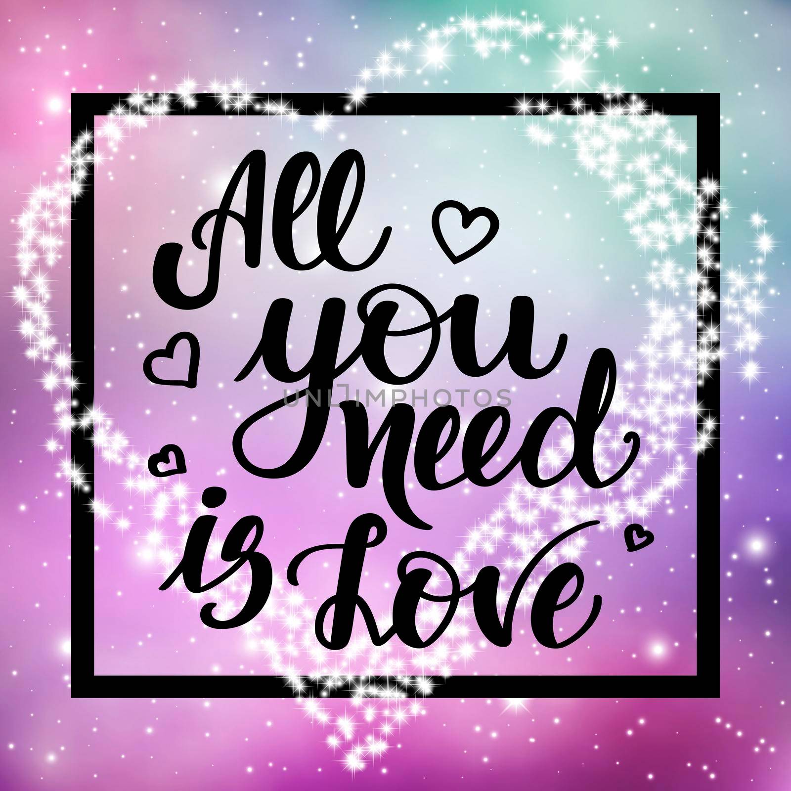 All you need is love. Motivational and inspirational handwritten lettering on space background. illustration for posters, cards and much more by Marin4ik