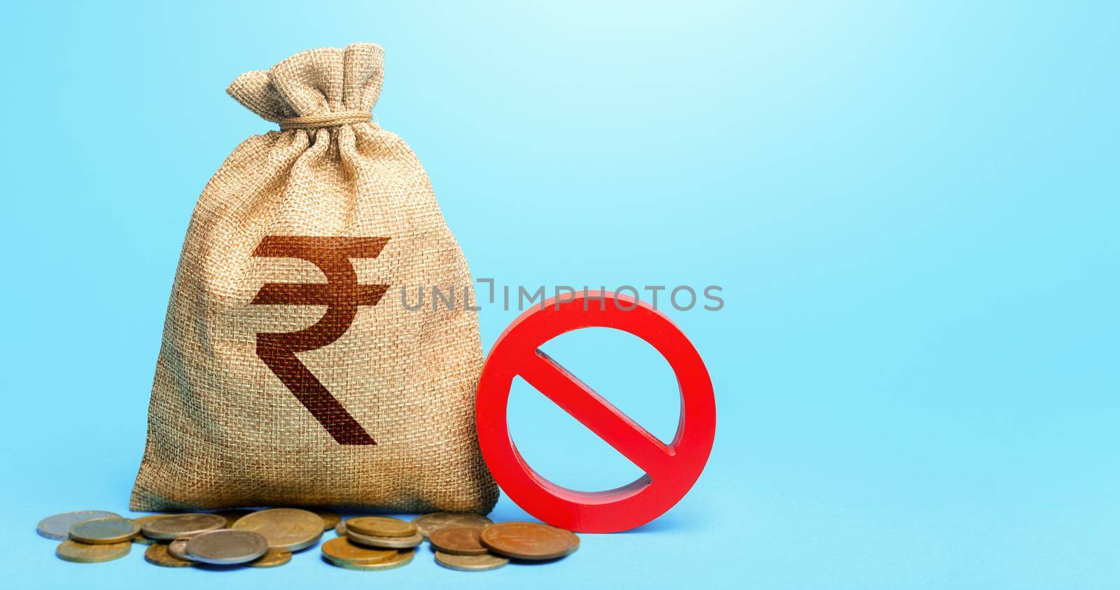 Indian rupee money bag and red prohibition sign NO. Monetary restrictions, freezing of bank accounts. Termination projects. Monitoring suspicious money flows. Confiscation of deposits.