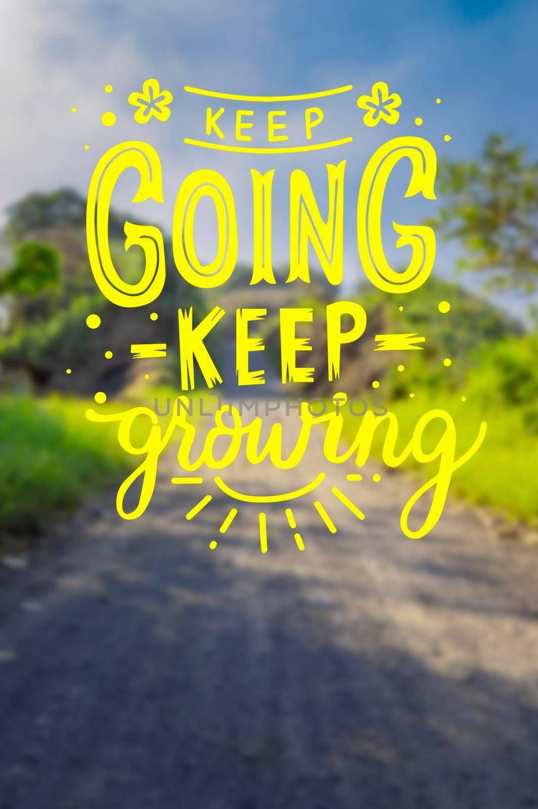 motivational phrases keep going keep growing, motivational messages keep going, keep growing by isaiphoto