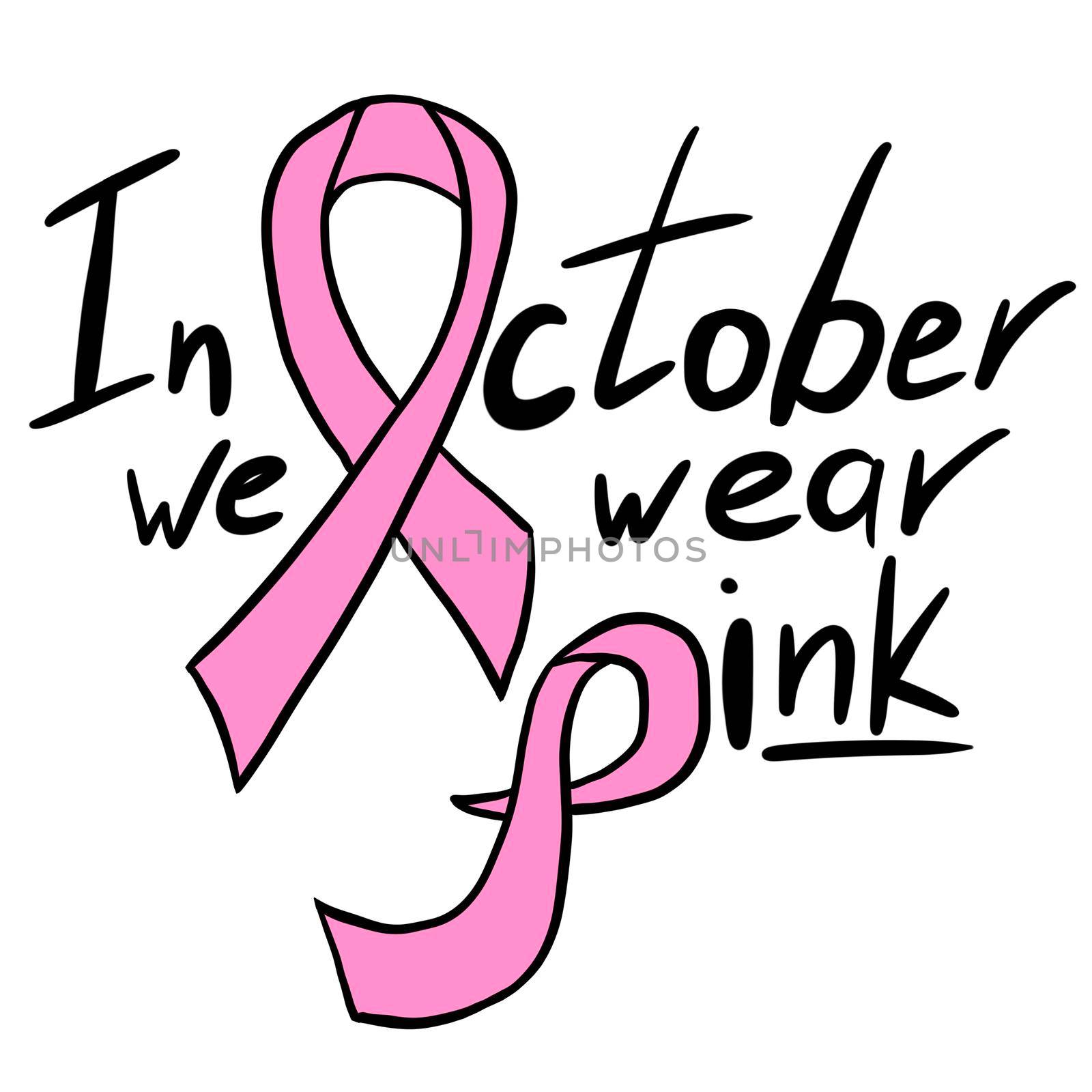 In October we wear pink. Breast cancer awareness month hand drawn illustration in black and pink. Disease illness ribbon for health protection, medical prevention concept. Women's healthcare design. by Lagmar