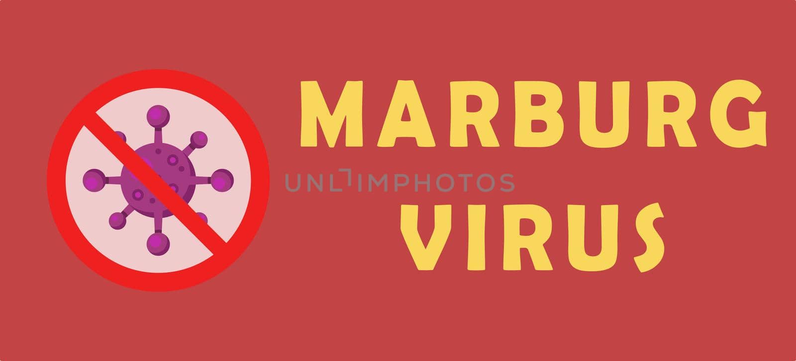 Stop Marburg virus concept. Marburg virus disease. Marburg virus disease (MVD) or Marburg haemorrhagic fever outbreak. Virus causes severe viral haemorrhagic fever in humans. Infectious disease. by Fahroni