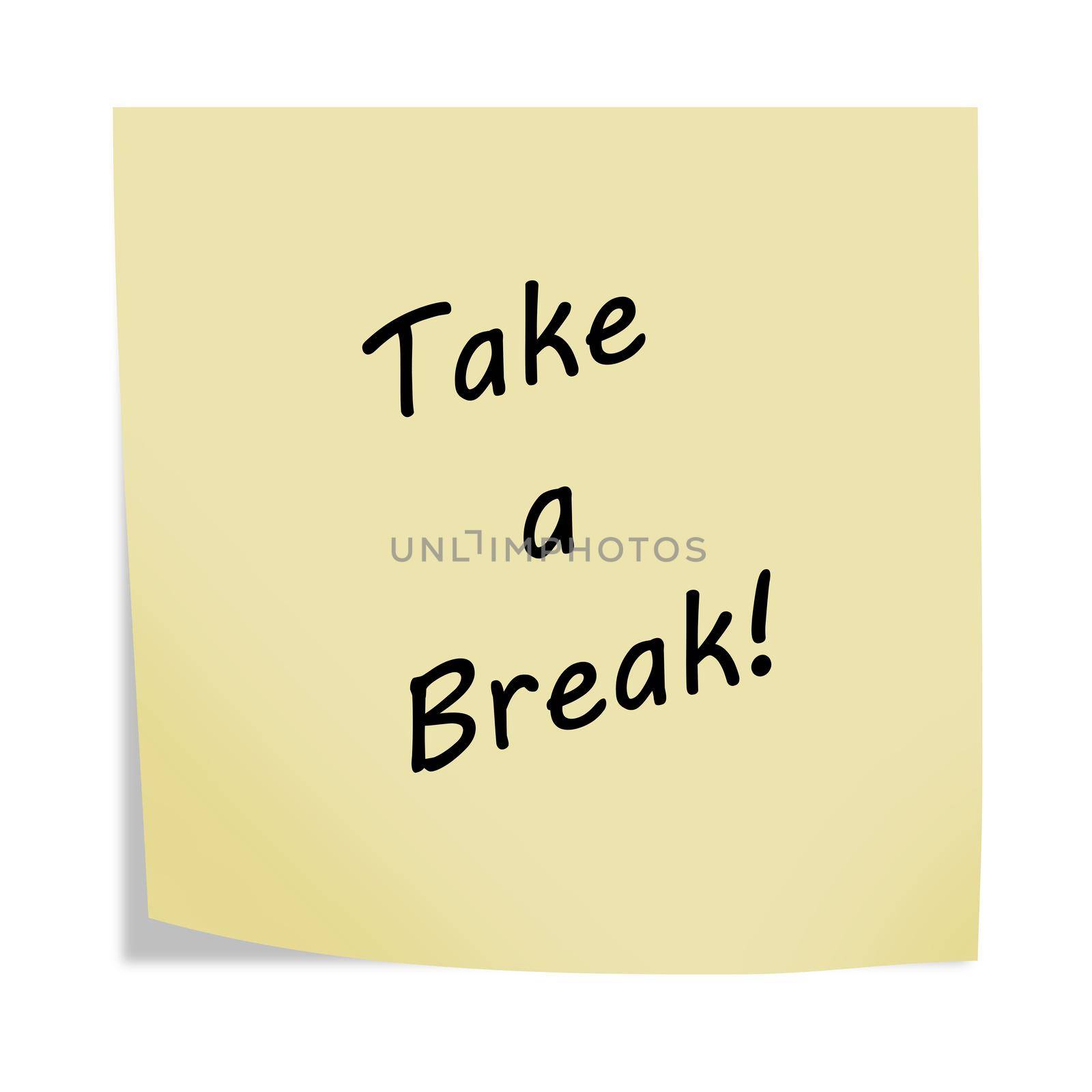 A Take a break 3d illustration post note reminder on white with clipping path