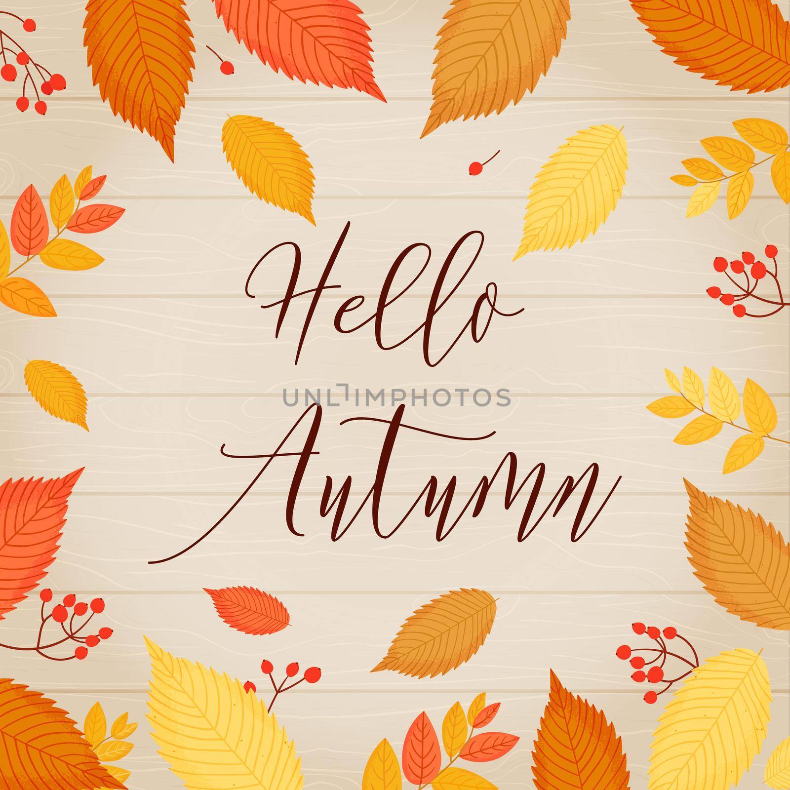 Hello, Autumn. Autumn template in a frame of leaves and berries and an inscription on a light wooden background. Perfect for postcards, invitations, banners, etc. Vector illustration.