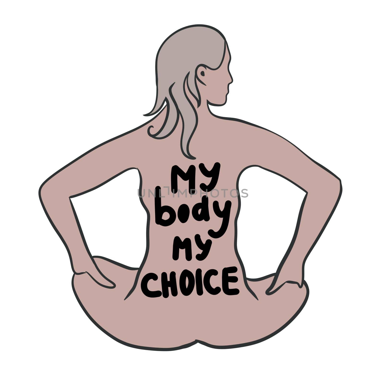 My body my choice hand drawn illustration with woman body. Feminism activism concept, reproductive abortion rights, row v wade design. by Lagmar