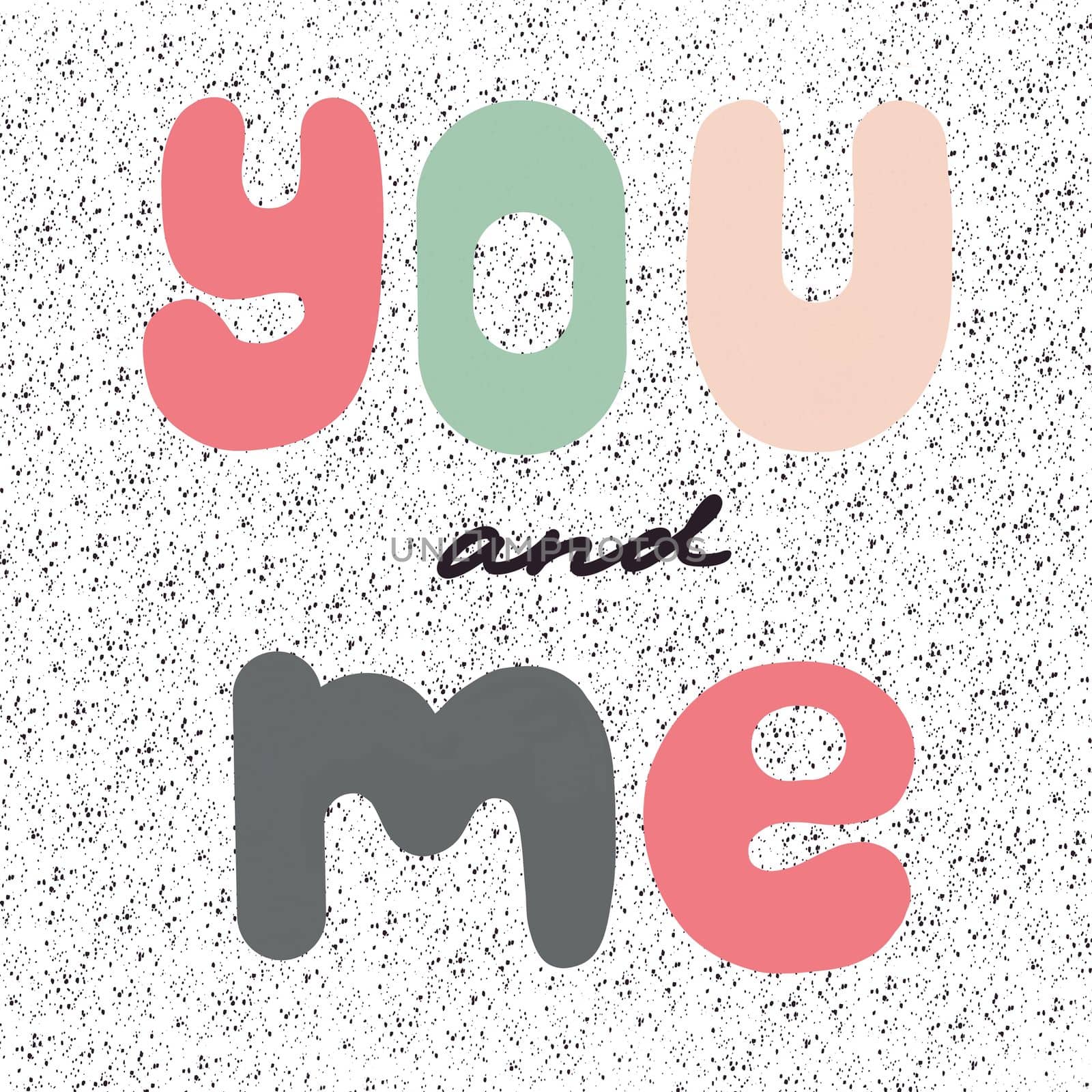 you and me. Hand-written inscription. Lettering for Valentine s Day. by Dustick