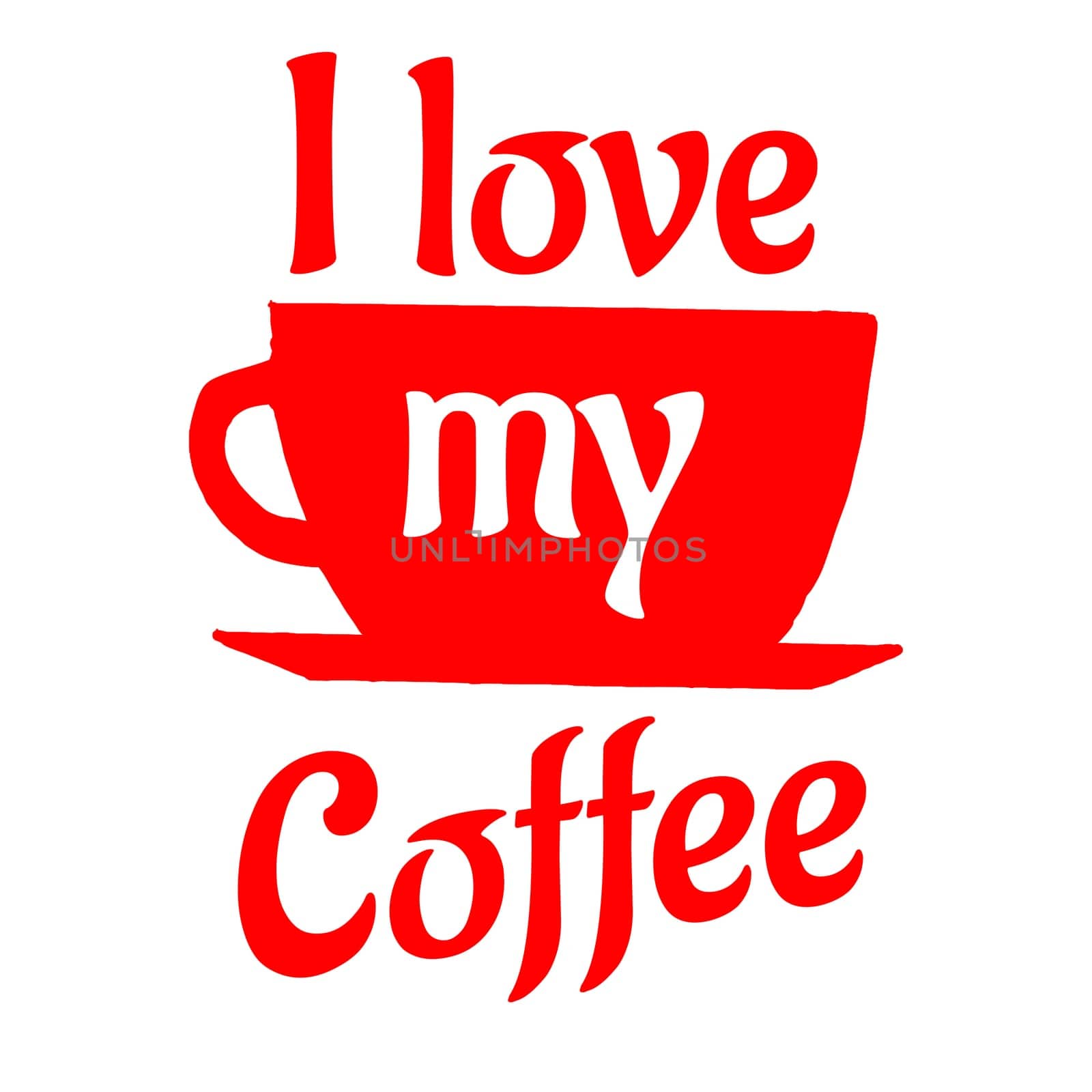 A coffee cup with the text "I love my coffee".