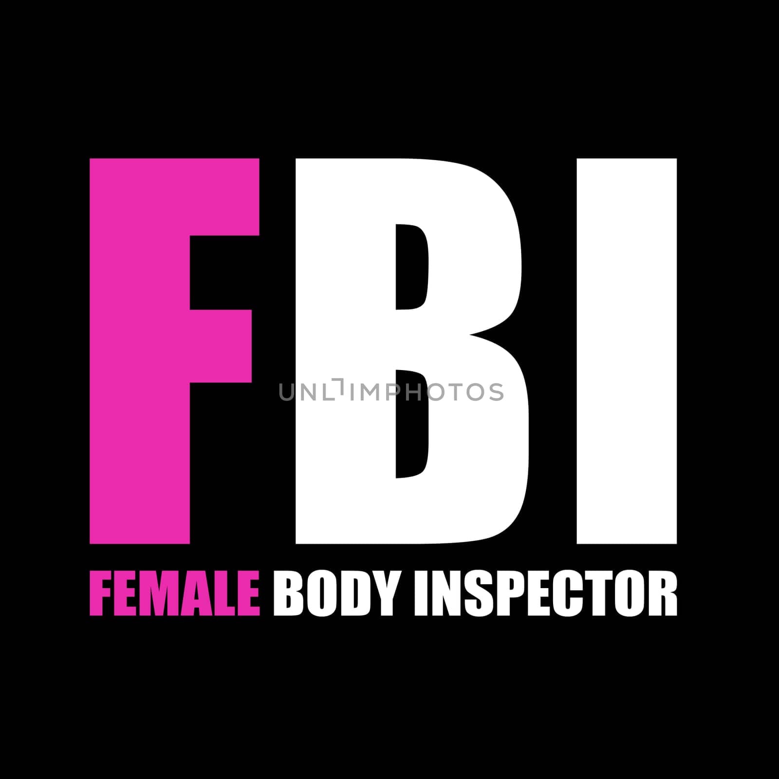 FBI Female Body Inspector by Bigalbaloo