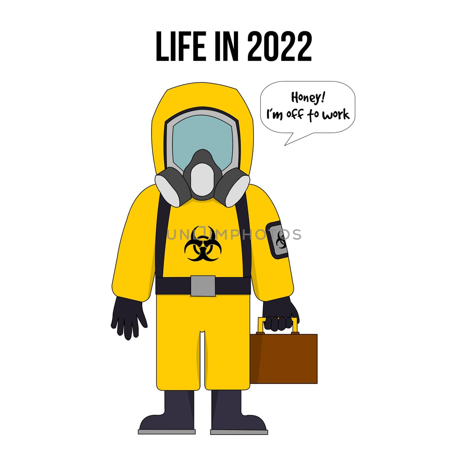 A person holding a suitcase going to work wearing a hazard suit with the text "life in 2022".
