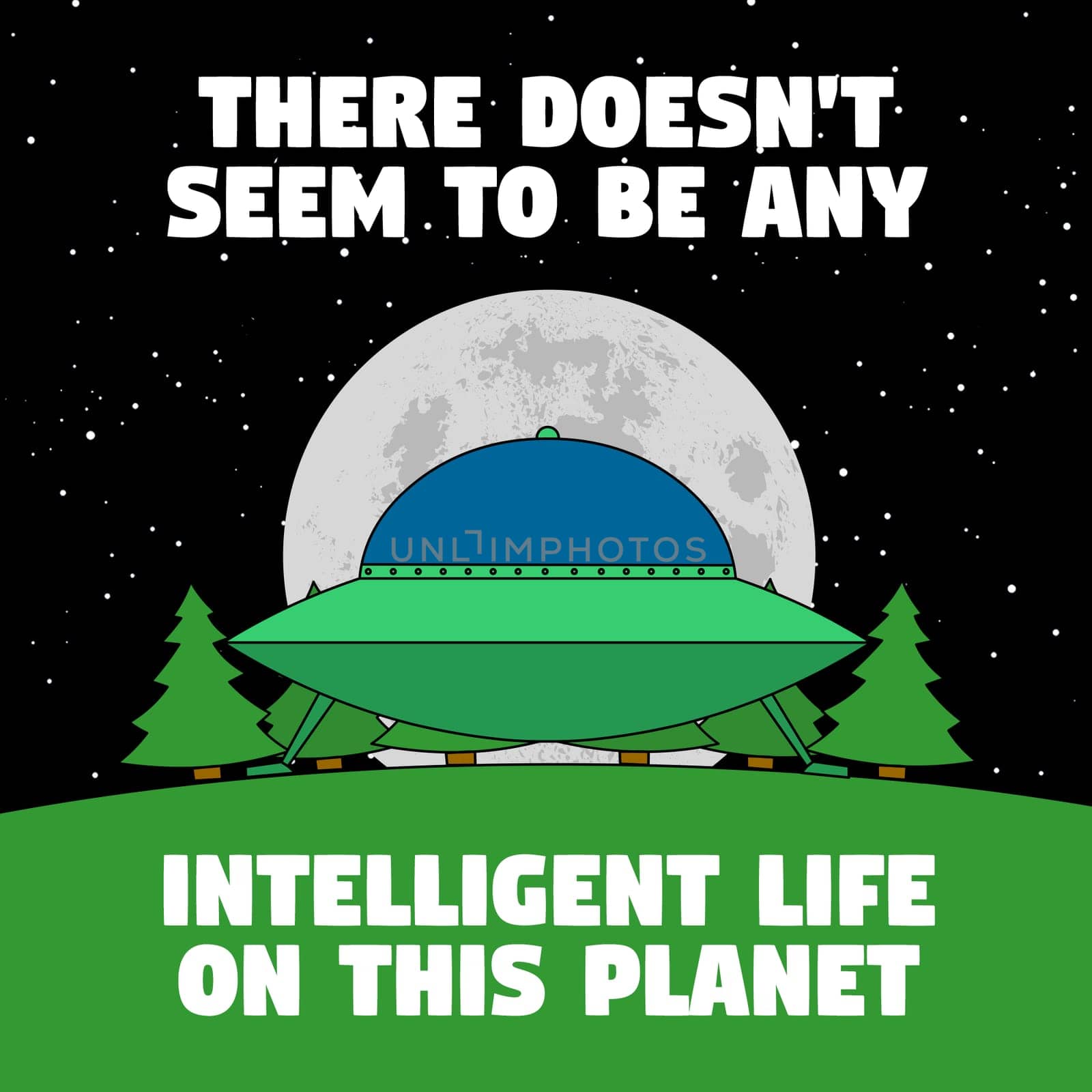 A spaceship landed with the moon and trees behind it with the text "There doesn't seem to be any intelligent life on this planet".