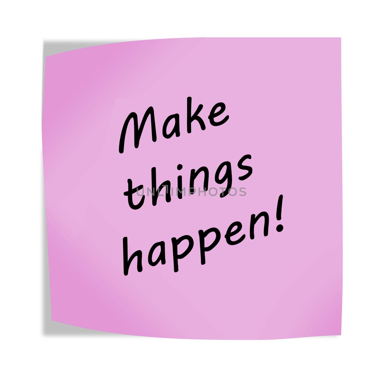 A Make things happen 3d illustration post note reminder on white with clipping path