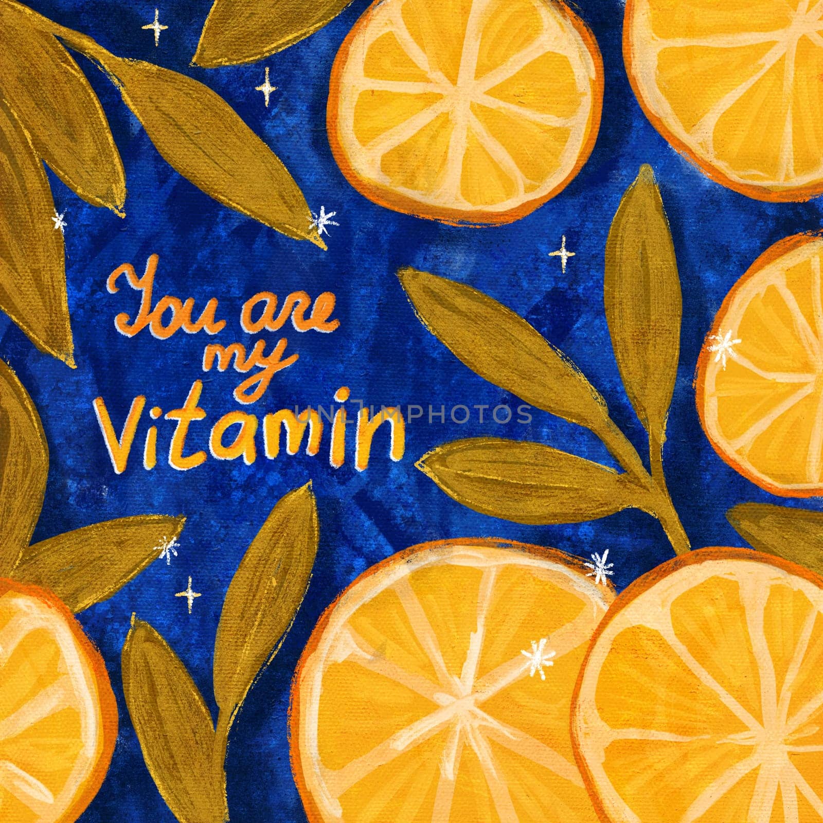 Hand drawn square illustration with oranges fruit leaves. You are my vitamin greeting card, oil paint texture, colorful floral composition, motivational quote poster. by Lagmar