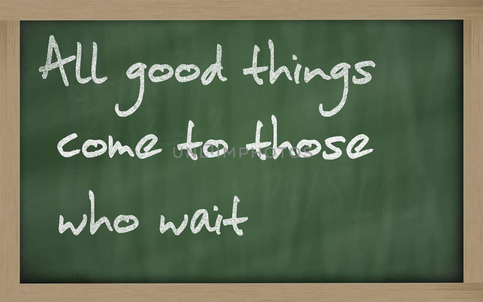 Blackboard writings " All good things come to those who wait """