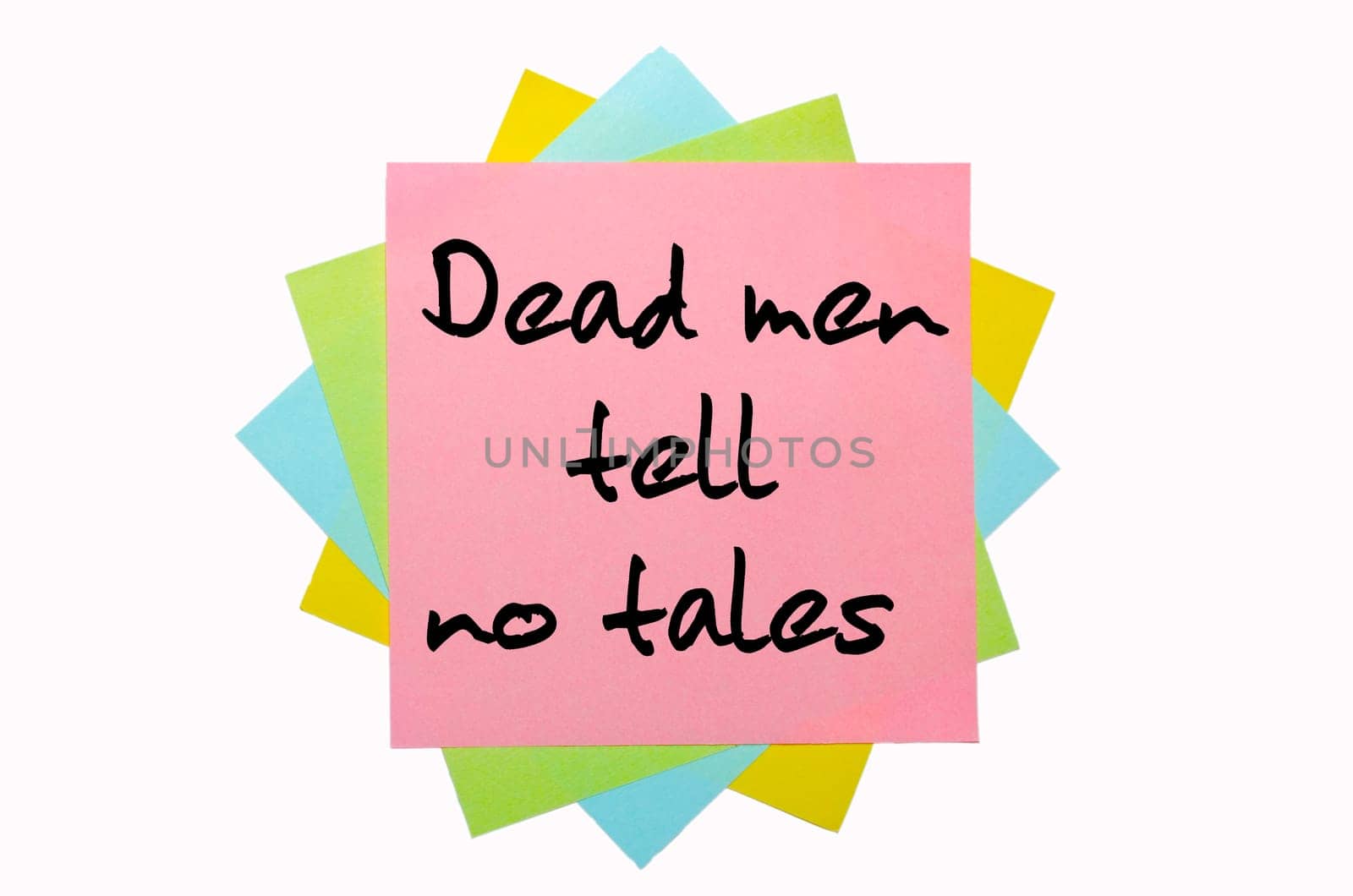 text "Dead men tell no tales"" written by hand font on bunch of colored sticky notes"