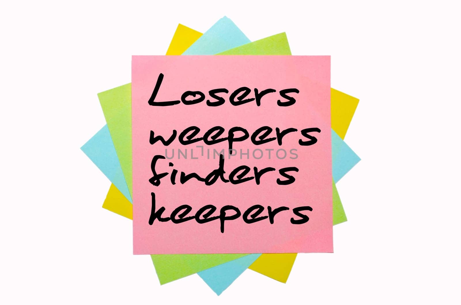 text "Losers weepers, finders keepers"" written by hand font on bunch of colored sticky notes"