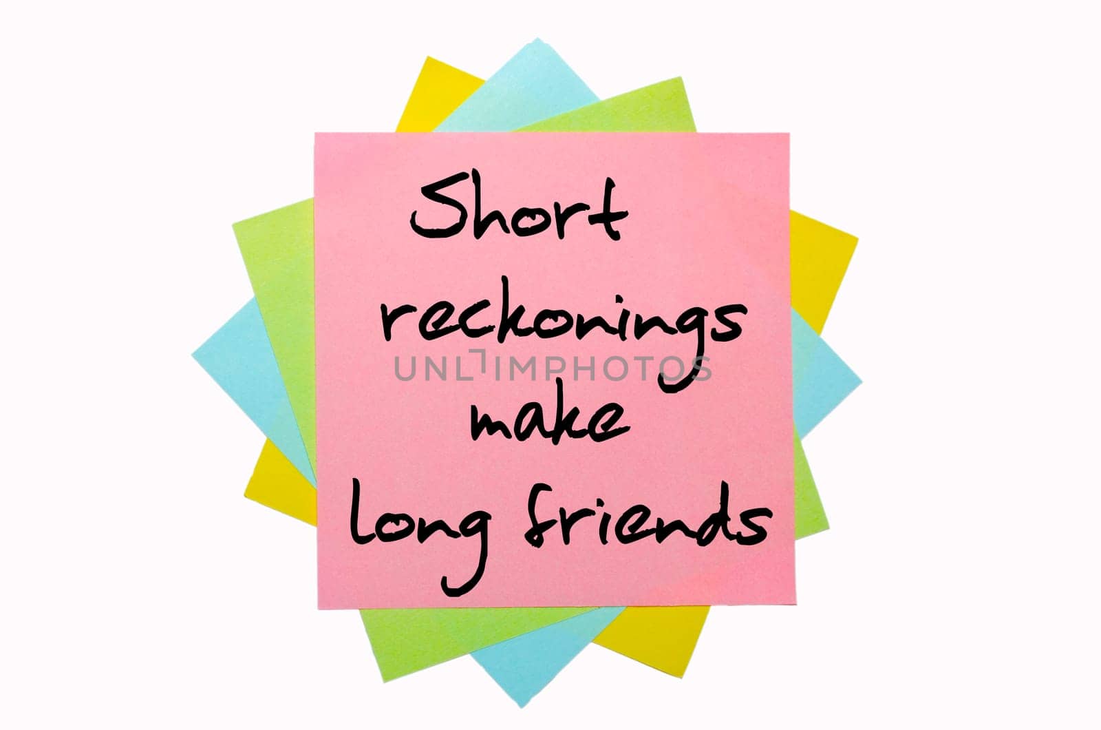 text " Short reckonings make long friends "" written by hand font on bunch of colored sticky notes"