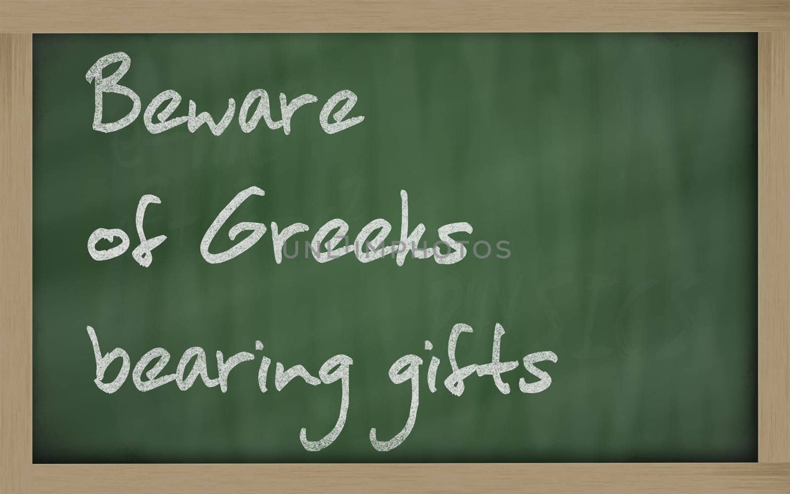 Blackboard writings " Beware of Greeks bearing gifts """
