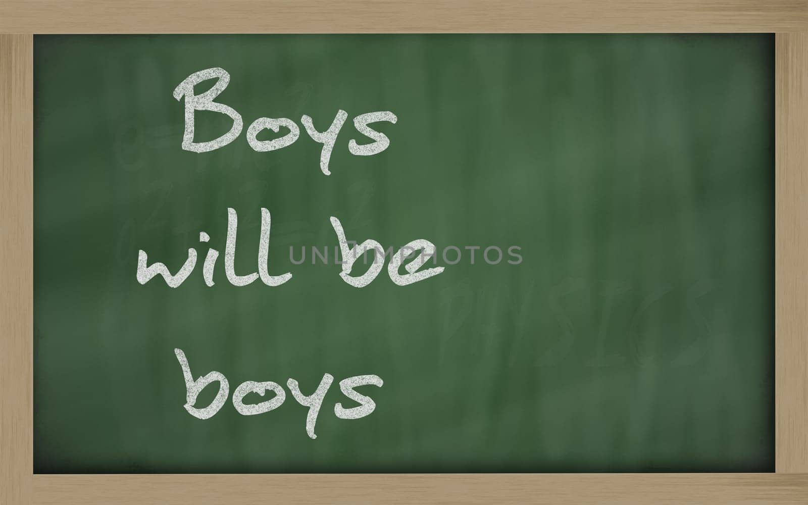Blackboard writings " Boys will be boys """